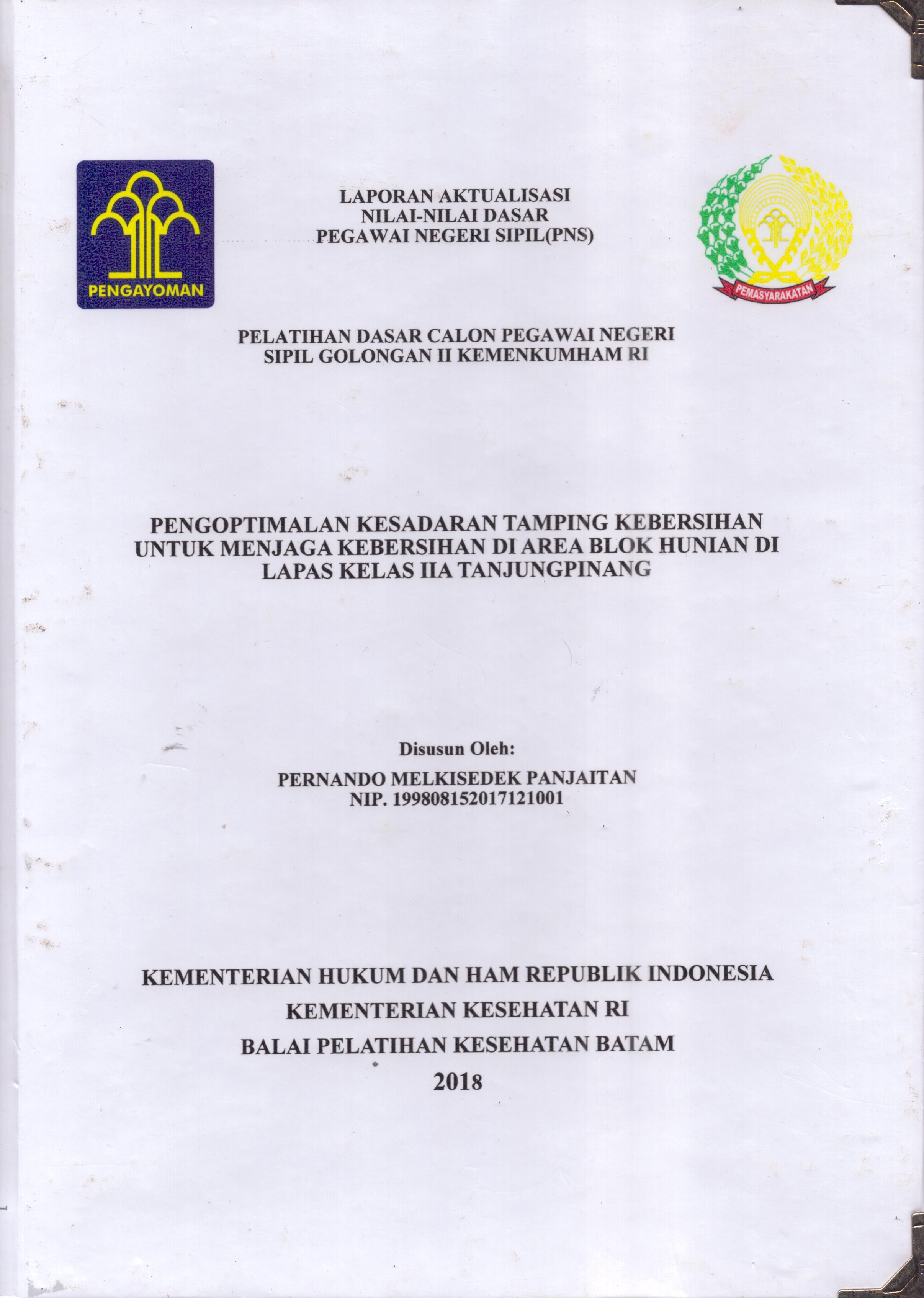 Cover Pengoptimalan  Kesadaran Tamping Kebersihan untuk Menjaga Kebersihan Di Area Blok Hunian Di Lapas Kelas IIA Tanjung Pinang :  Pelatihan Dasar Calon Pegawai Negeri Sipil  Golongan II Kementerian Hukum Dan Hak Asasi Manusia / Pernando Melkisedek Panjaitan