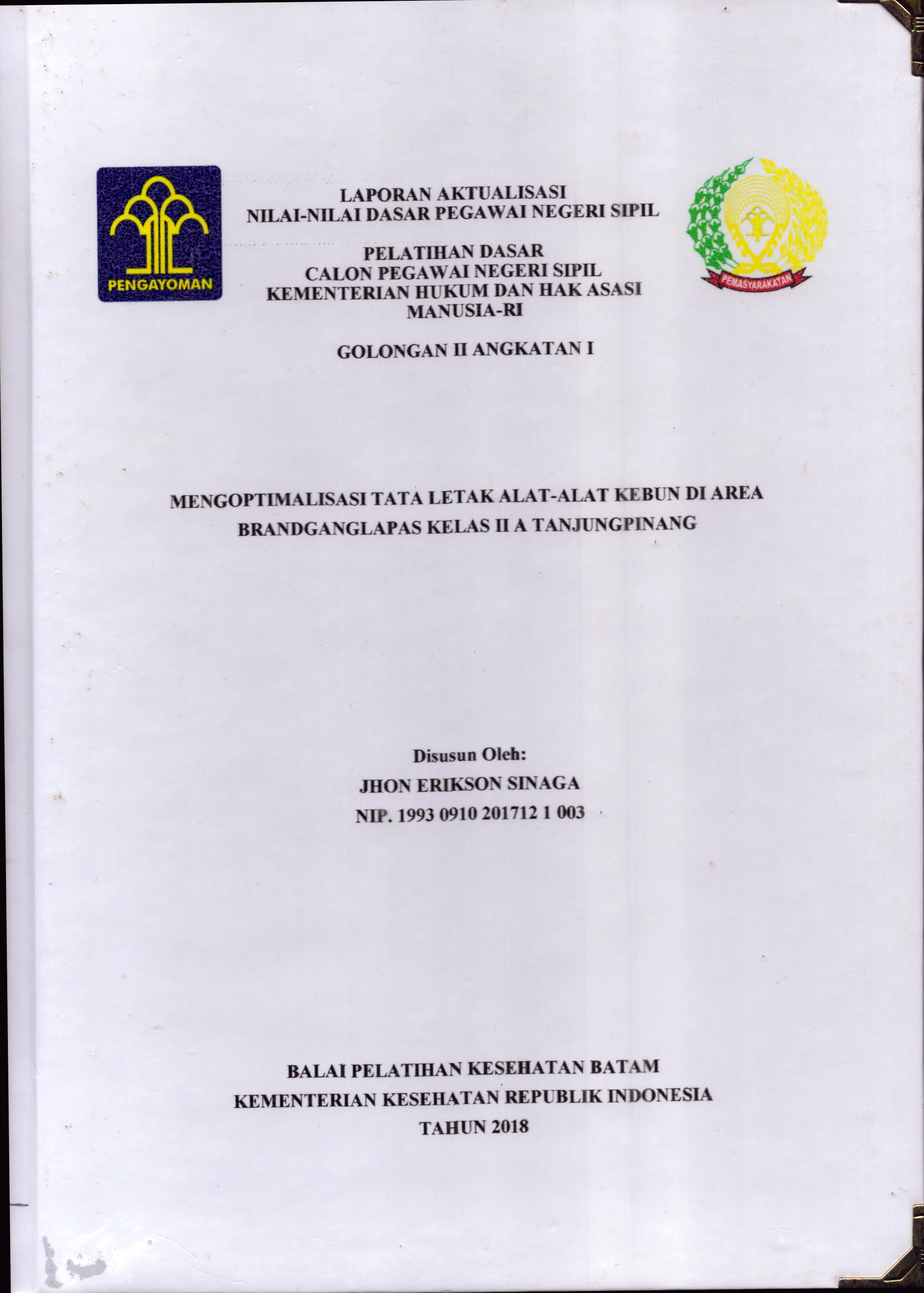 Cover Mengoptimalisasi Tata Letak Alat-Alat Kebun Di Area Brandgang Lapas Kelas II A Tanjung Pinang :  Pelatihan Dasar Calon Pegawai Negeri Sipil  Golongan II Kementerian Hukum Dan Hak Asasi Manusia / Jhon Erikson Sinaga