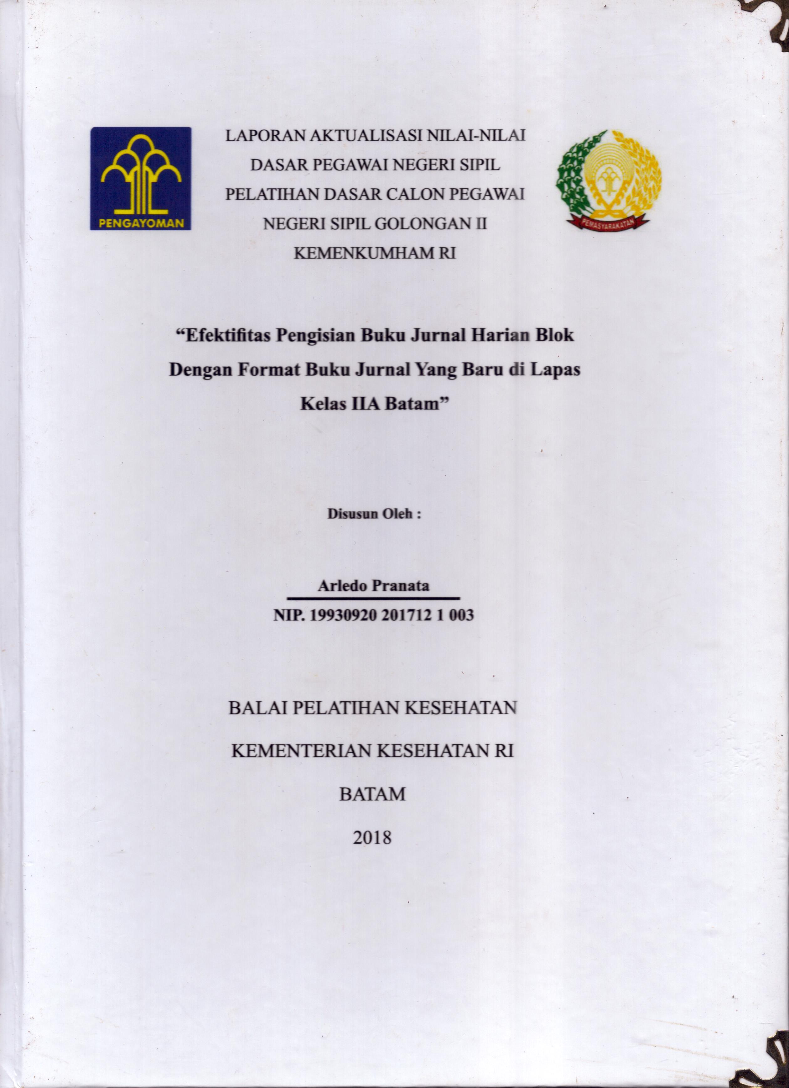 Cover Efektifitas Pengisian Buku Jurnal Harian Blok dengan Format Buku Jurnal yang Baru Di Lapas Kelas IIA Batam :  Pelatihan Dasar Calon Pegawai Negeri Sipil  Golongan II Kementerian Hukum Dan Hak Asasi Manusia / Arledo Pranata