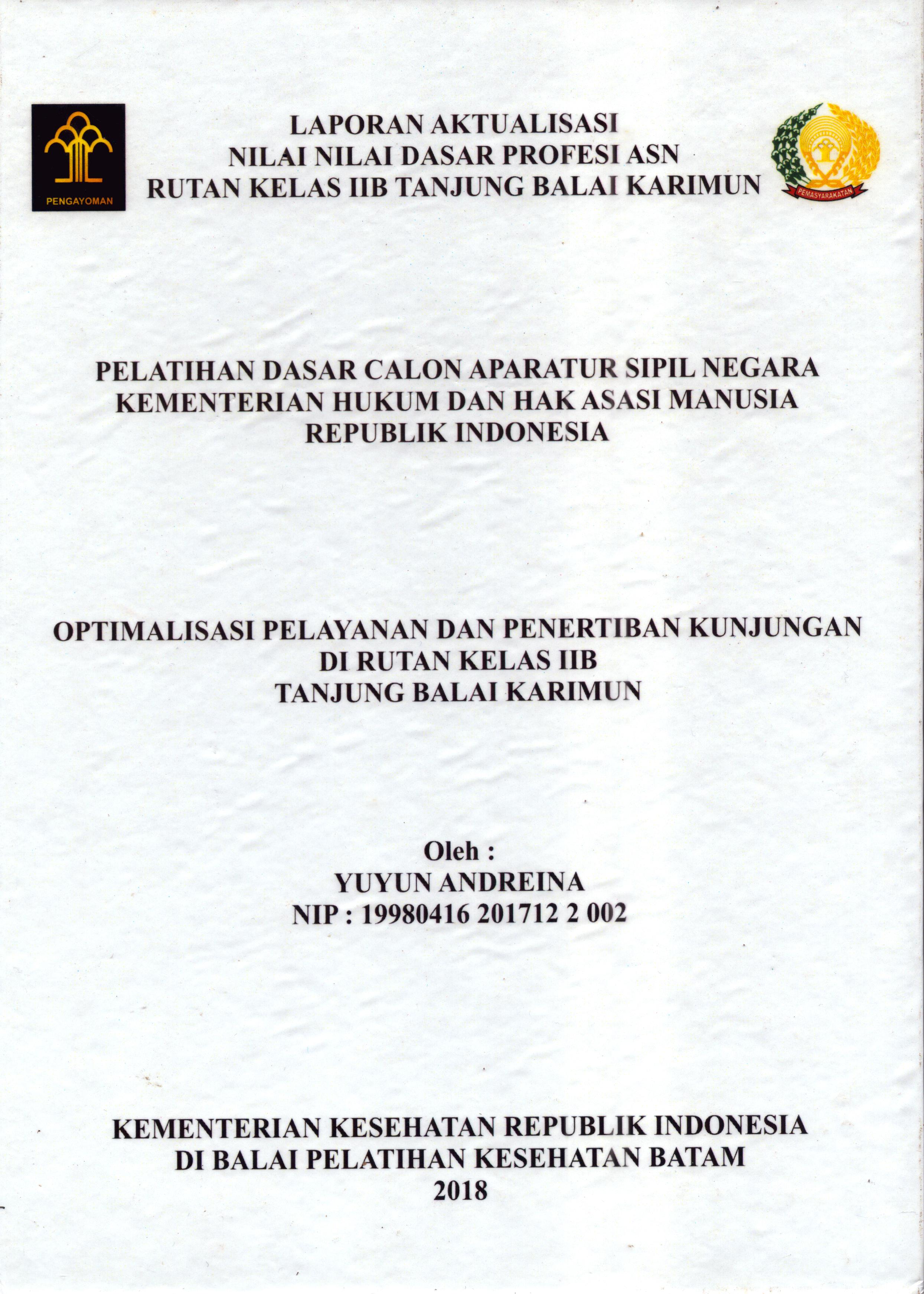 Cover Optimalisasi Pelayanan dan Penertiban Kunjungan Di Rutan Kelas IIB Tanjung Balai Karimun :  Pelatihan Dasar Calon Pegawai Negeri Sipil  Golongan II Kementerian Hukum Dan Hak Asasi Manusia / Yuyun Andreina