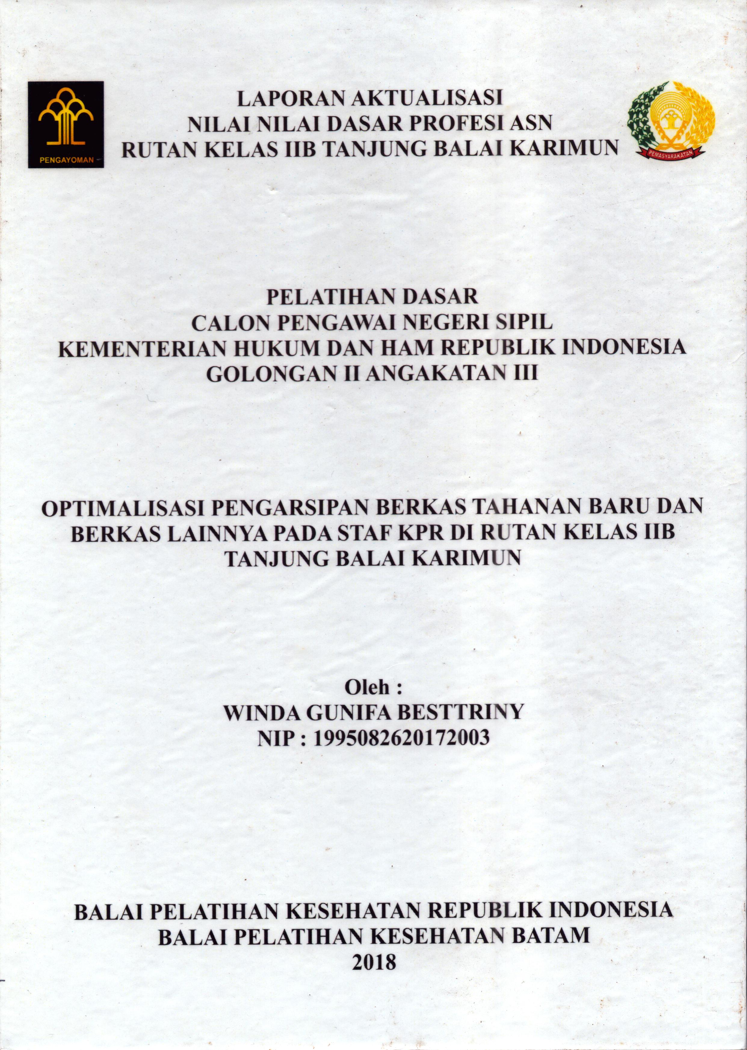 Cover Optimalisasi Pengarsipan Berkas Tahanan Baru dan Berkas Lainnya pada Staf KPR Di Rutan Kelas IIB Tanjung Balai Karimun :  Pelatihan Dasar Calon Pegawai Negeri Sipil  Golongan II Kementerian Hukum Dan Hak Asasi Manusia / Winda Gunifa Besttriny