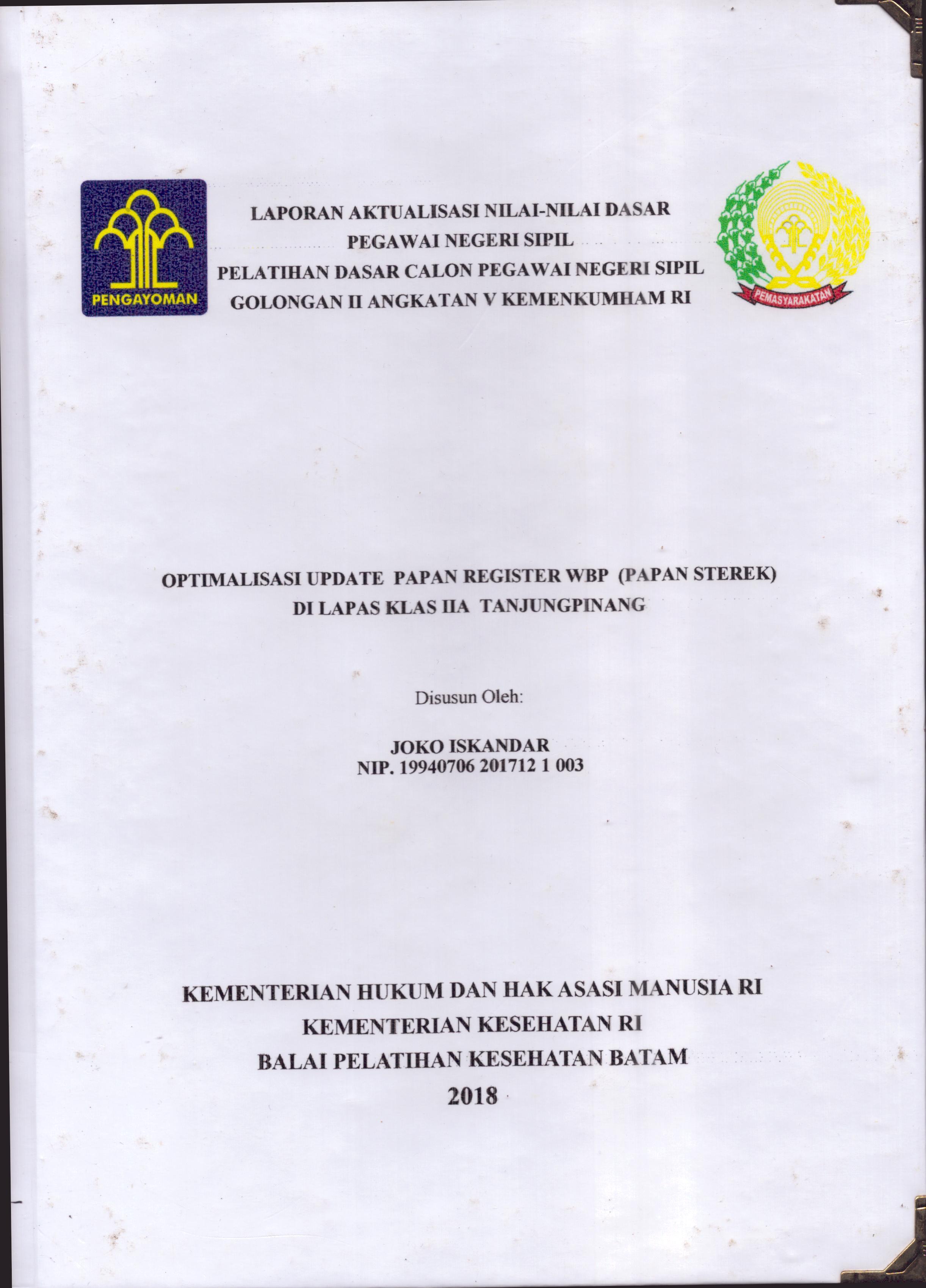 Cover Optimalisasi Update Papan Register WBP (Papan Sterek) Di Lapas Klas IIA Tanjung Pinang :  Pelatihan Dasar Calon Pegawai Negeri Sipil  Golongan II Kementerian Hukum Dan Hak Asasi Manusia / Joko Iskandar