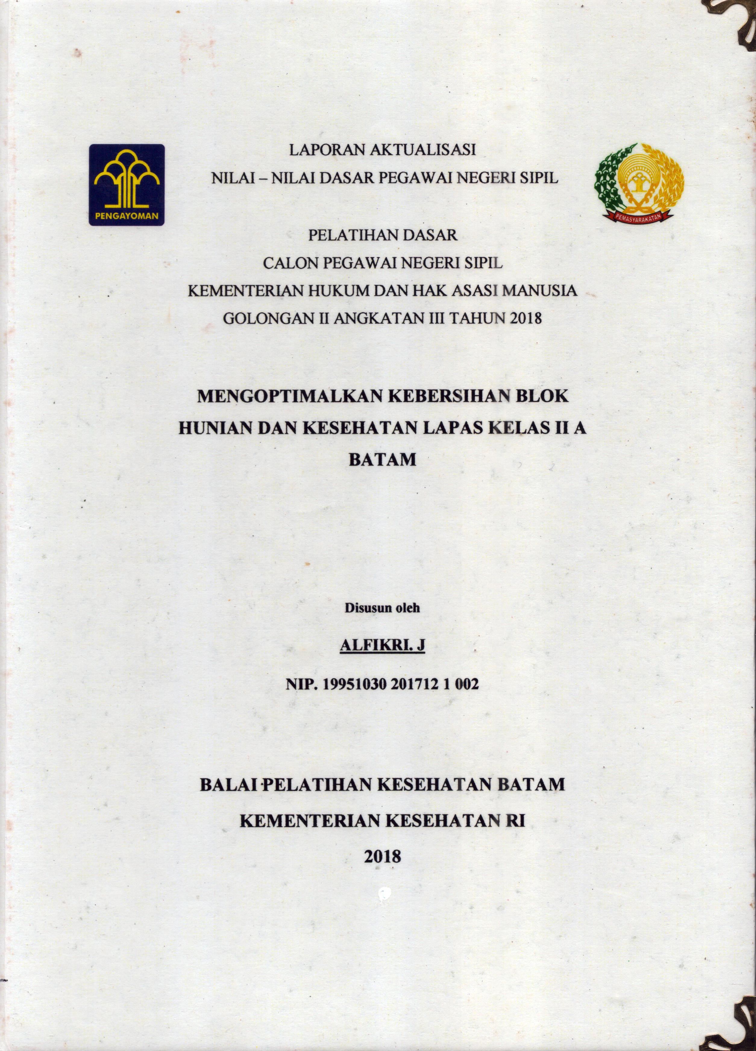 Cover Mengoptimalkan Kebersihan Blok Hunian dan Kesehatan Lapas Kelas II A Batam :  Pelatihan Dasar Calon Pegawai Negeri Sipil  Golongan II Kementerian Hukum Dan Hak Asasi Manusia / Alfikri.J