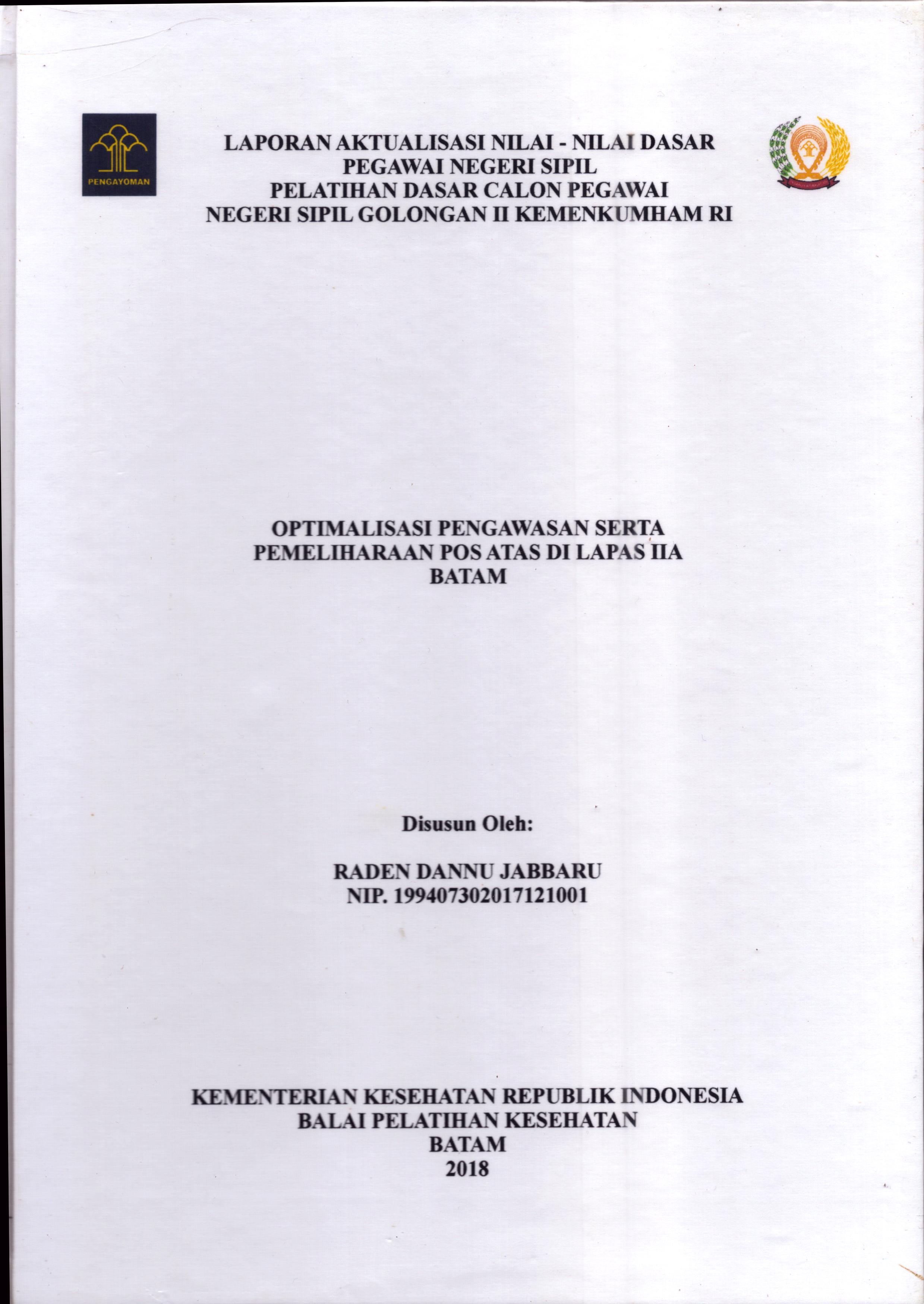 Cover Optimalisasi Pengawasan Serta Pemeliharaan Pos Atas Di Lapas IIA Batam :  Pelatihan Dasar Calon Pegawai Negeri Sipil  Golongan II Kementerian Hukum Dan Hak Asasi Manusia / Raden Dannu Jabbaru