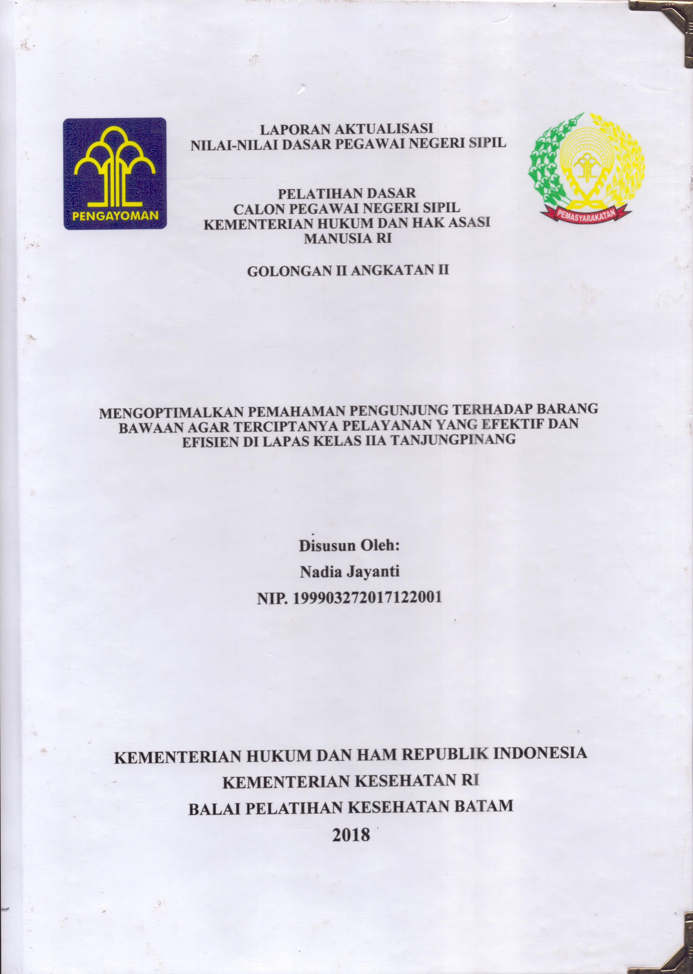 Cover Mengoptimalkan Pemahaman Pengunjung Terhadap Barang Bawaan Agar Terciptanya Pelayanan yang Efektif dan Efisien Di Lapas Kelas IIA Tanjung Pinang :  Pelatihan Dasar Calon Pegawai Negeri Sipil  Golongan II Kementerian Hukum Dan Hak Asasi Manusia / Nadia Jayanti