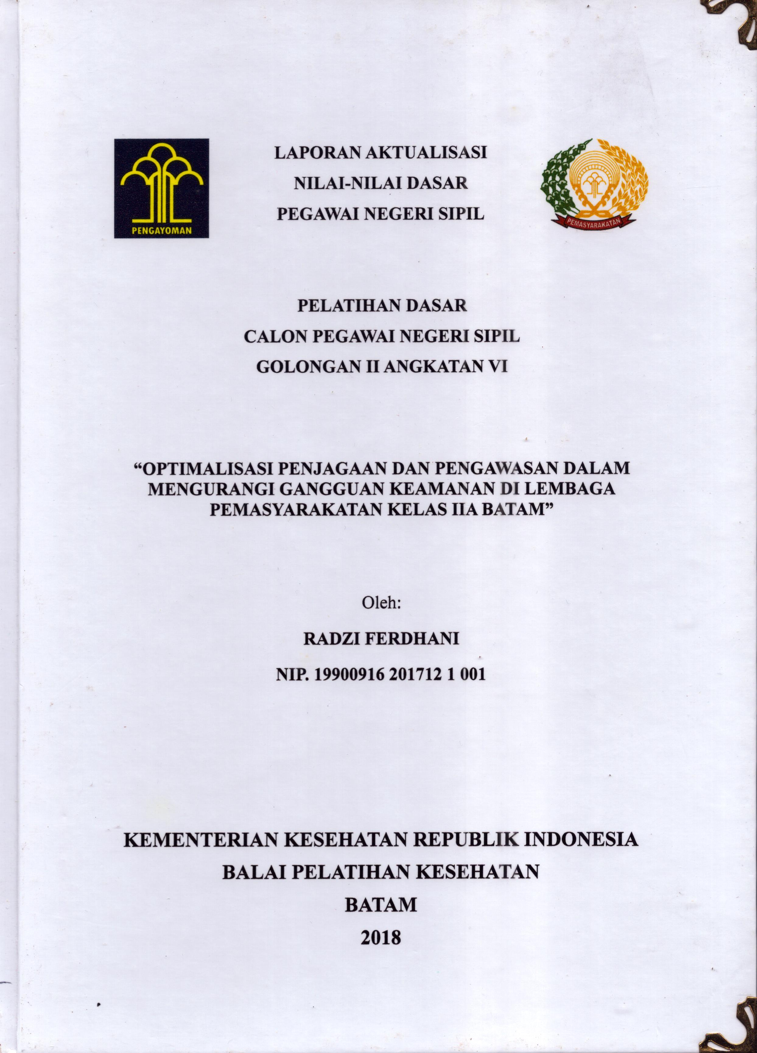 Cover Optimalisasi Penjagaan dan Pengawasan dalam Mengurangi Gangguan Keamanan Di Lembaga Pemasyarakatan Kelas IIA Batam :  Pelatihan Dasar Calon Pegawai Negeri Sipil  Golongan II Kementerian Hukum Dan Hak Asasi Manusia / Radzi Ferdhani