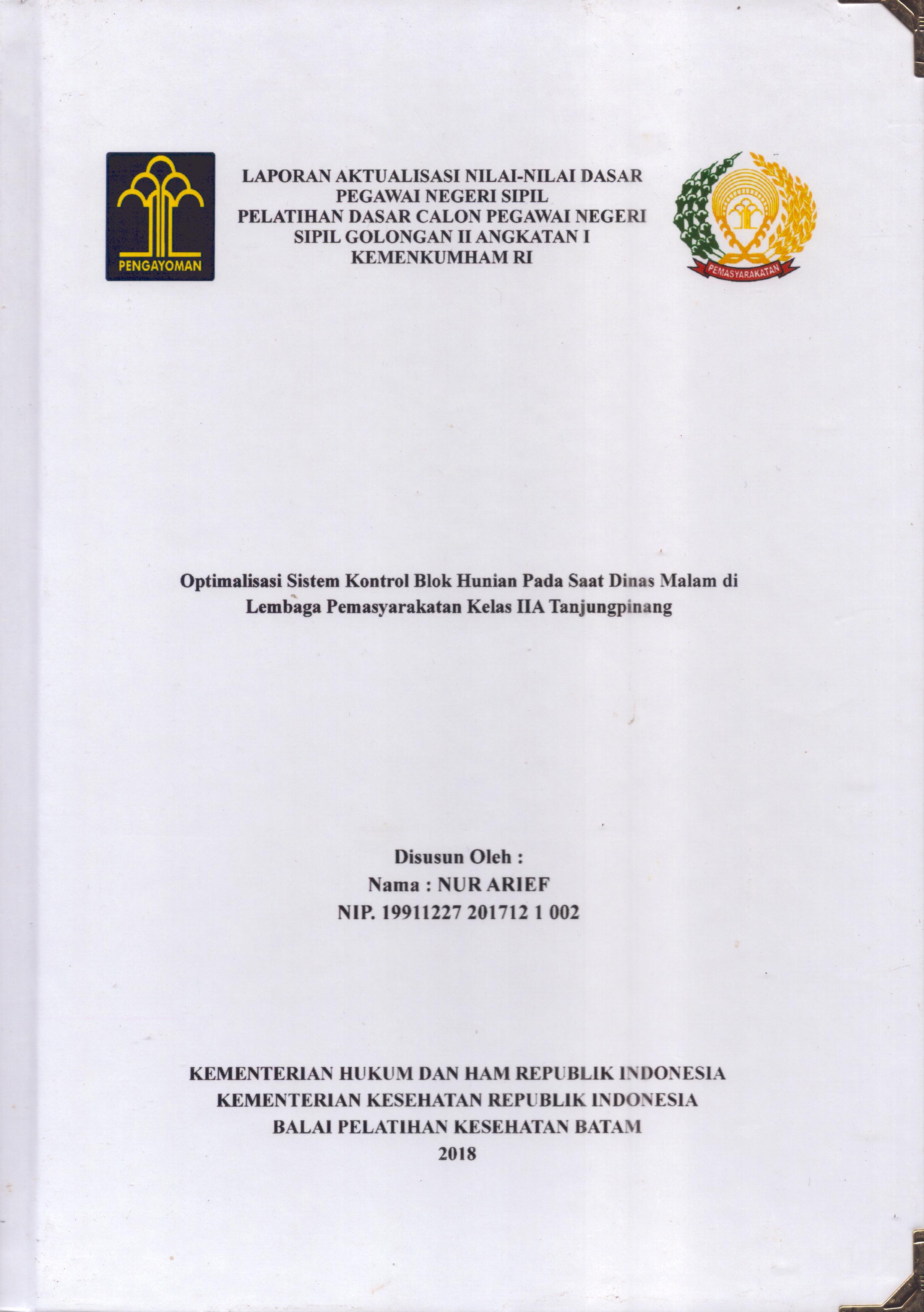 Cover Optimalisasi Sistem Kontrol Blok Hunian pada Saat Dinas Malam Di Lembaga Pemasyarakatan Kelas IIA Tanjung Pinang :  Pelatihan Dasar Calon Pegawai Negeri Sipil  Golongan II Kementerian Hukum Dan Hak Asasi Manusia / Nur Arief