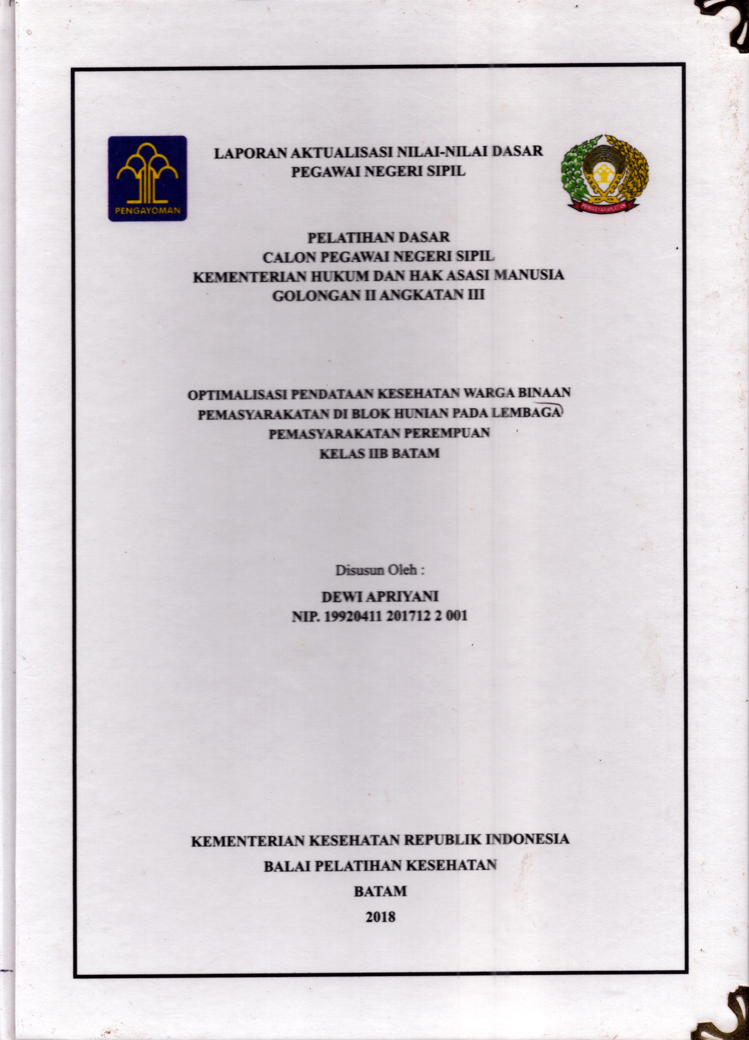 Cover Optimalisasi Pendataan Kesehatan Warga Binaan Pemasyarakatan Di Blok Hunian pada Lembaga Pemasyarakatan Perempuan Kelas IIB Batam :  Pelatihan Dasar Calon Pegawai Negeri Sipil  Golongan II Kementerian Hukum Dan Hak Asasi Manusia / Dewi Apriyani