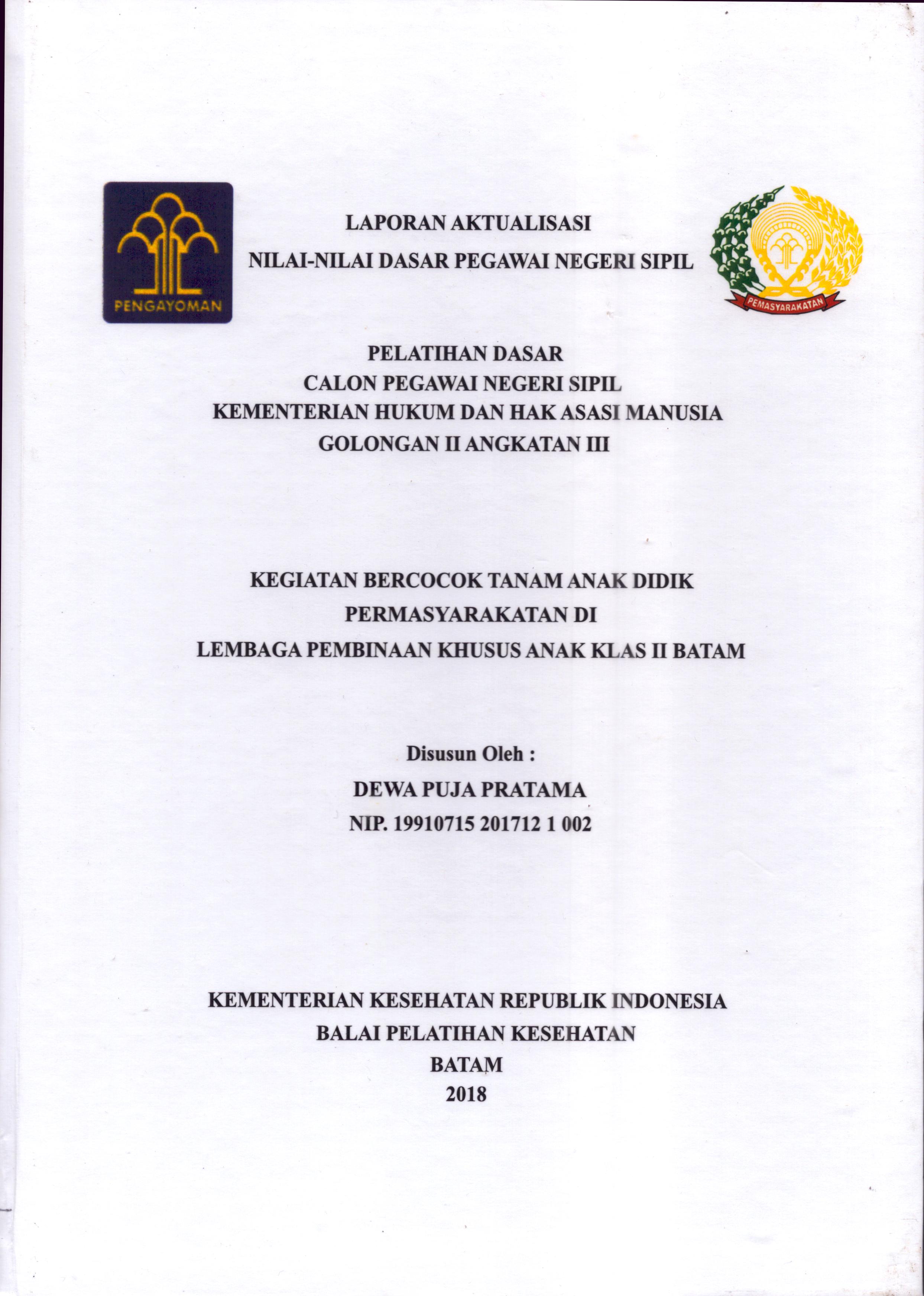 Cover Kegiatan Bercocok Tanam Anak Didik Permasyarakatan Di Lembaga Pembinaan Khusus Anak Klas II Batam :  Pelatihan Dasar Calon Pegawai Negeri Sipil  Golongan II Kementerian Hukum Dan Hak Asasi Manusia / Dewa Puja Pratama