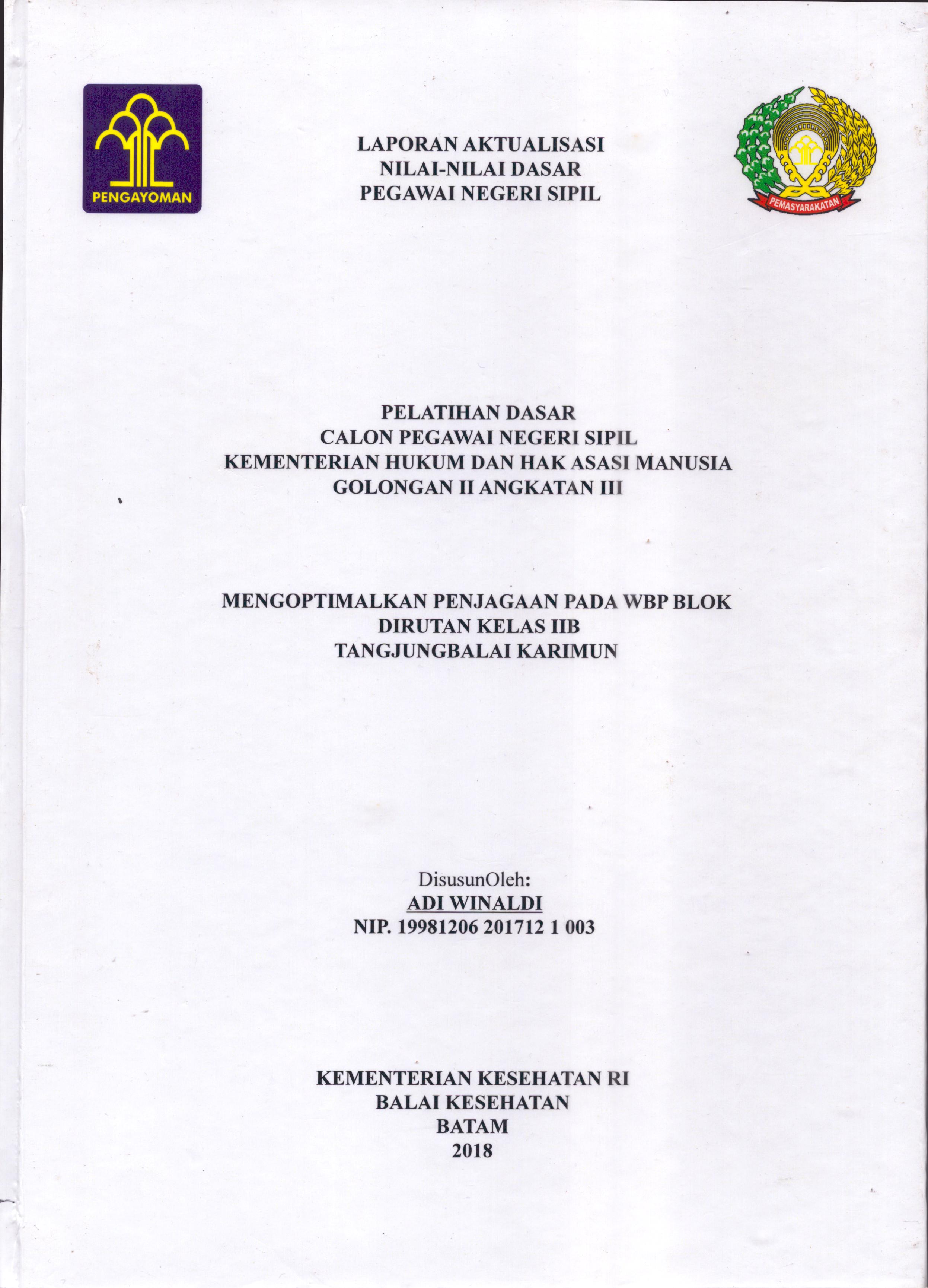 Cover Mengoptimalkan Penjagaan pada WBP Blok Di Rutan Kelas IIB Tanjung Balai Karimun :  Pelatihan Dasar Calon Pegawai Negeri Sipil  Golongan II Kementerian Hukum Dan Hak Asasi Manusia / Adi Winaldi
