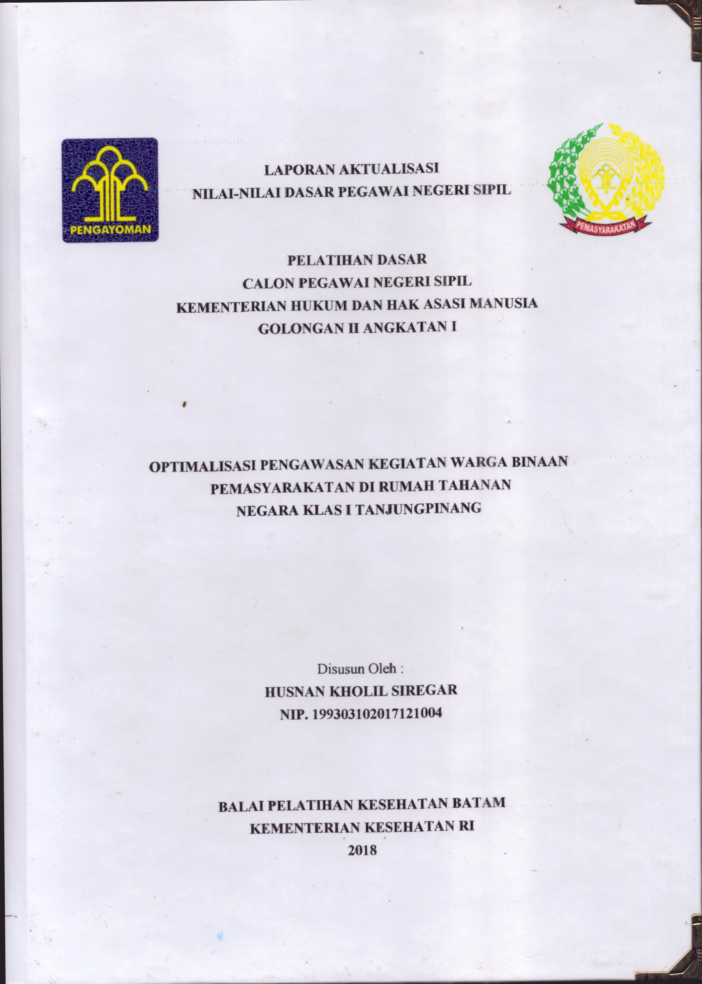 Cover Optimalisasi Pengawasan Kegiatan Warga Binaan Pemasyarakatan Di Rumah Tahanan Negara Klas I Tanjung Pinang :  Pelatihan Dasar Calon Pegawai Negeri Sipil  Golongan II Kementerian Hukum Dan Hak Asasi Manusia / Husnan Kholil Siregar