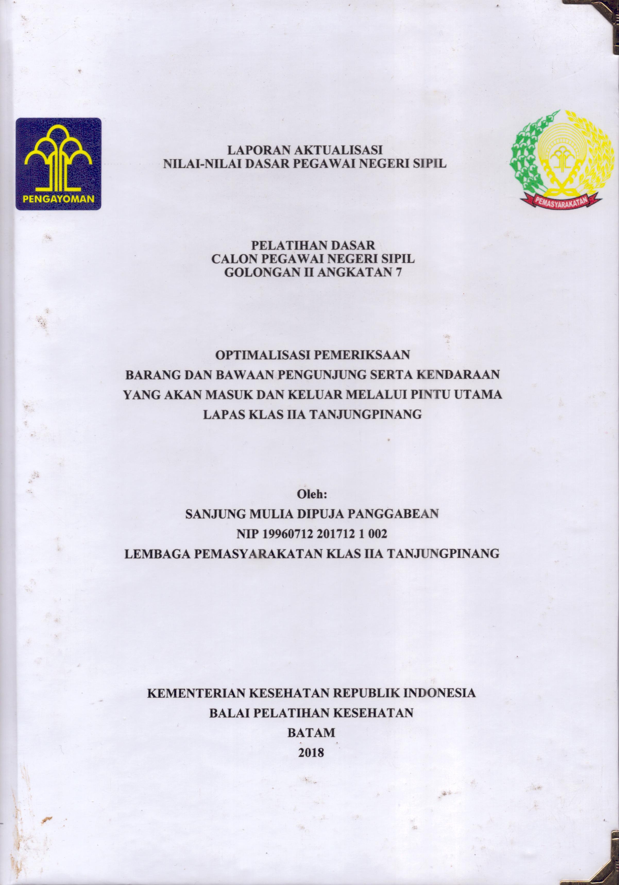 Cover Optimalisasi Pemeriksaan Barang dan Bawaan Pengunjung Serta Kenderaan yang Akan Masuk dan Keluar Melalui Pintu Utama Lapas Klas IIA Tanjung Pinang :  Pelatihan Dasar Calon Pegawai Negeri Sipil  Golongan II Kementerian Hukum Dan Hak Asasi Manusia / Sanjung Mulia Dipuja Panggabean