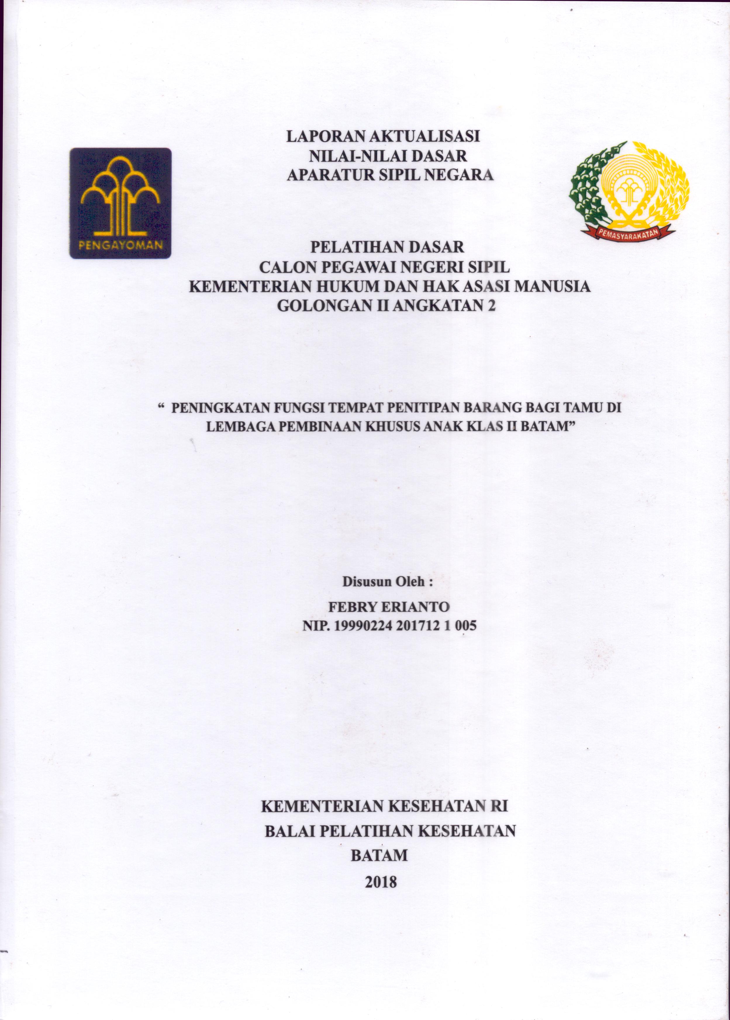 Cover Peningkatan Fungsi Tempat Penitipan Barang Bagi Tamu Di Lembaga Pembinaan Khusus Anak Klas II Batam :  Pelatihan Dasar Calon Pegawai Negeri Sipil  Golongan II Kementerian Hukum Dan Hak Asasi Manusia / Febry Erianto