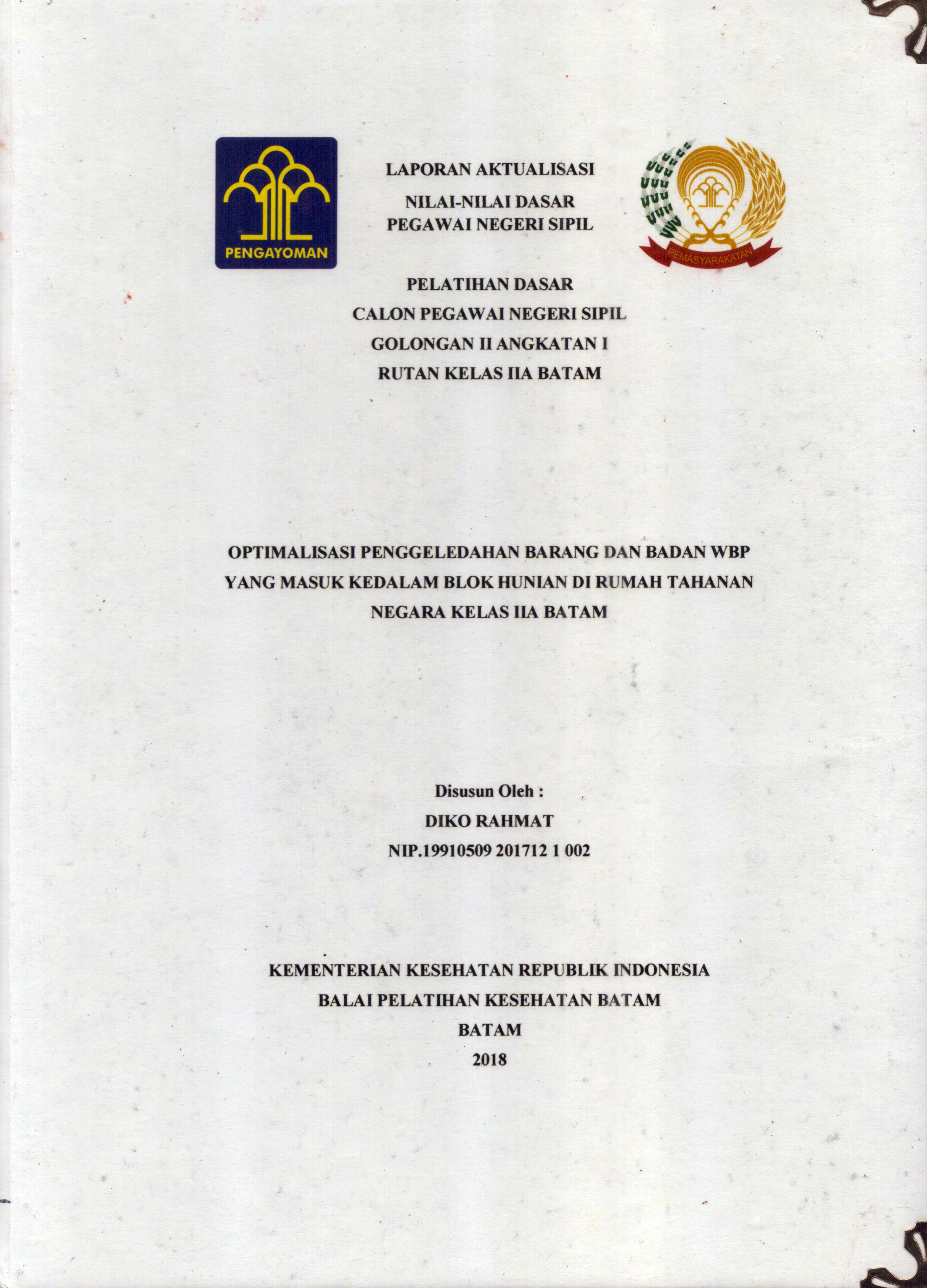 Cover Optimalisasi Penggeledahan Barang dan Badan WBP yang Masuk Kedalam Blok Hunian Di Rumah Tahanan Negara Kelas IIA Batam :  Pelatihan Dasar Calon Pegawai Negeri Sipil  Golongan II Kementerian Hukum Dan Hak Asasi Manusia / Diko Rahmat