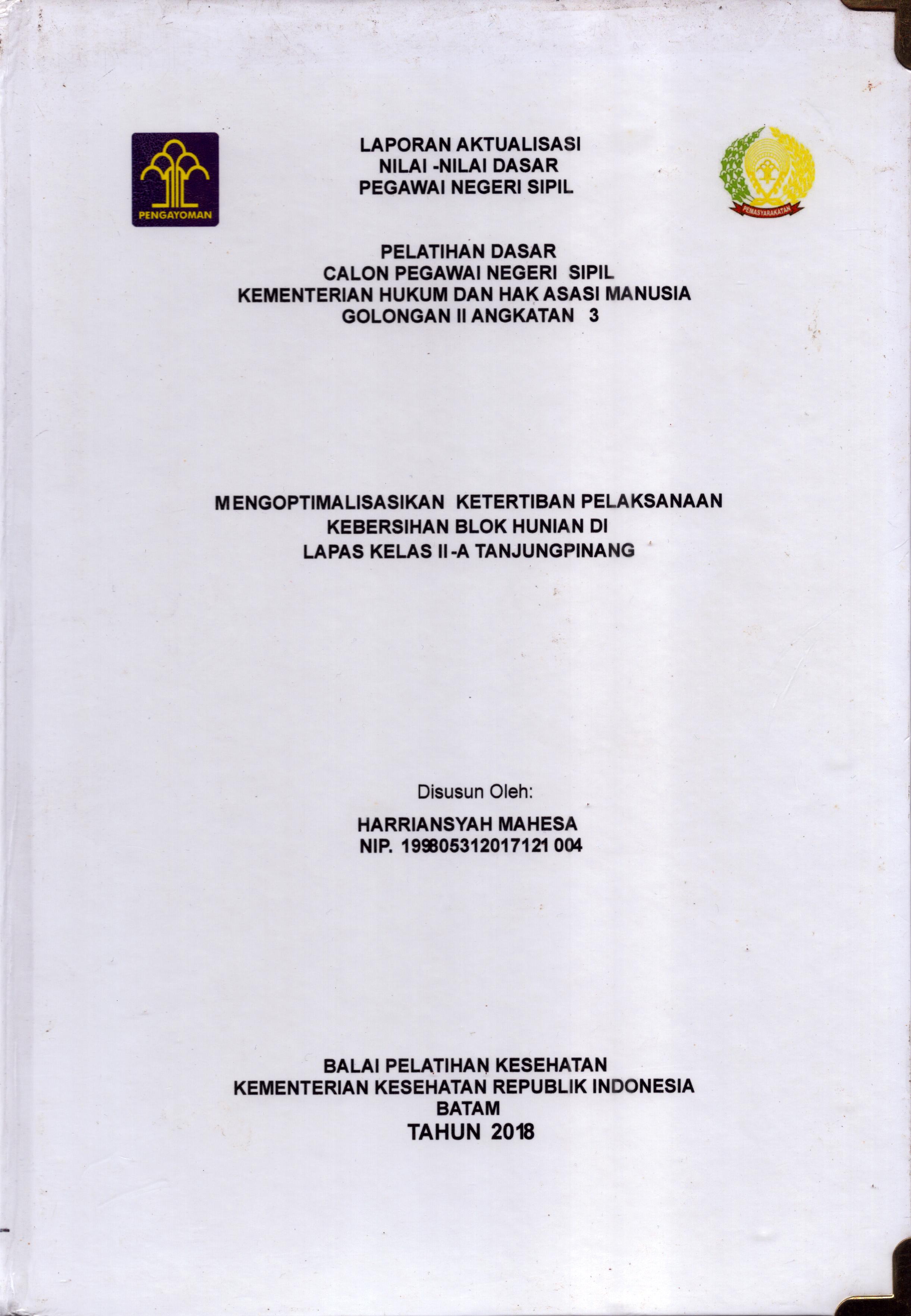 Cover Mengoptimalisasikan Ketertiban Pelaksanaan Kebersihan Blok Hunian Di Lapas Kelas II A Tanjung Pinang :  Pelatihan Dasar Calon Pegawai Negeri Sipil  Golongan II Kementerian Hukum Dan Hak Asasi Manusia / Harriansyah Mahesa