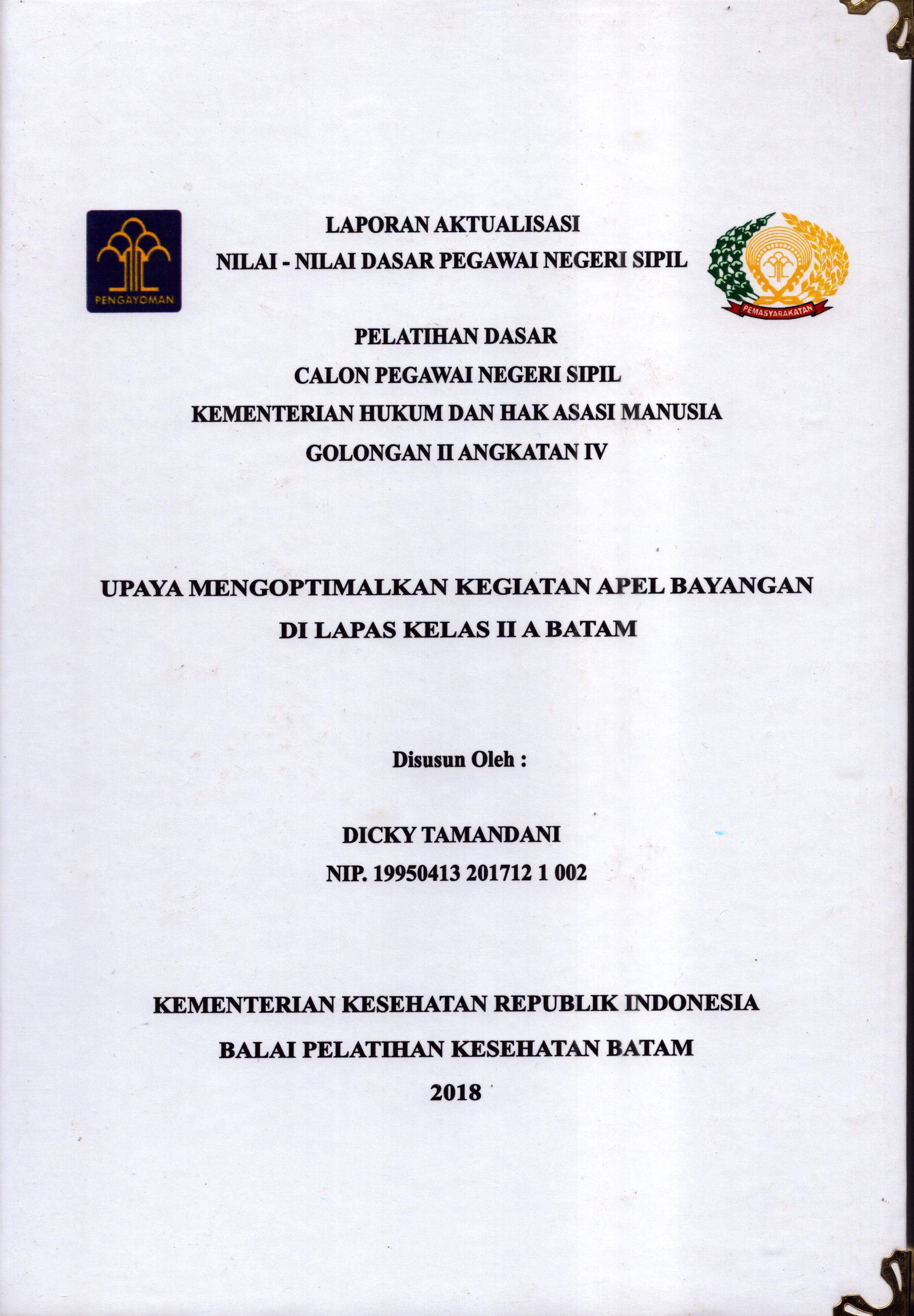 Cover Upaya Mengoptimalkan Kegiatan Apel Bayangan Di Lapas Kelas II A Batam :  Pelatihan Dasar Calon Pegawai Negeri Sipil  Golongan II Kementerian Hukum Dan Hak Asasi Manusia / Dicky Tamandani