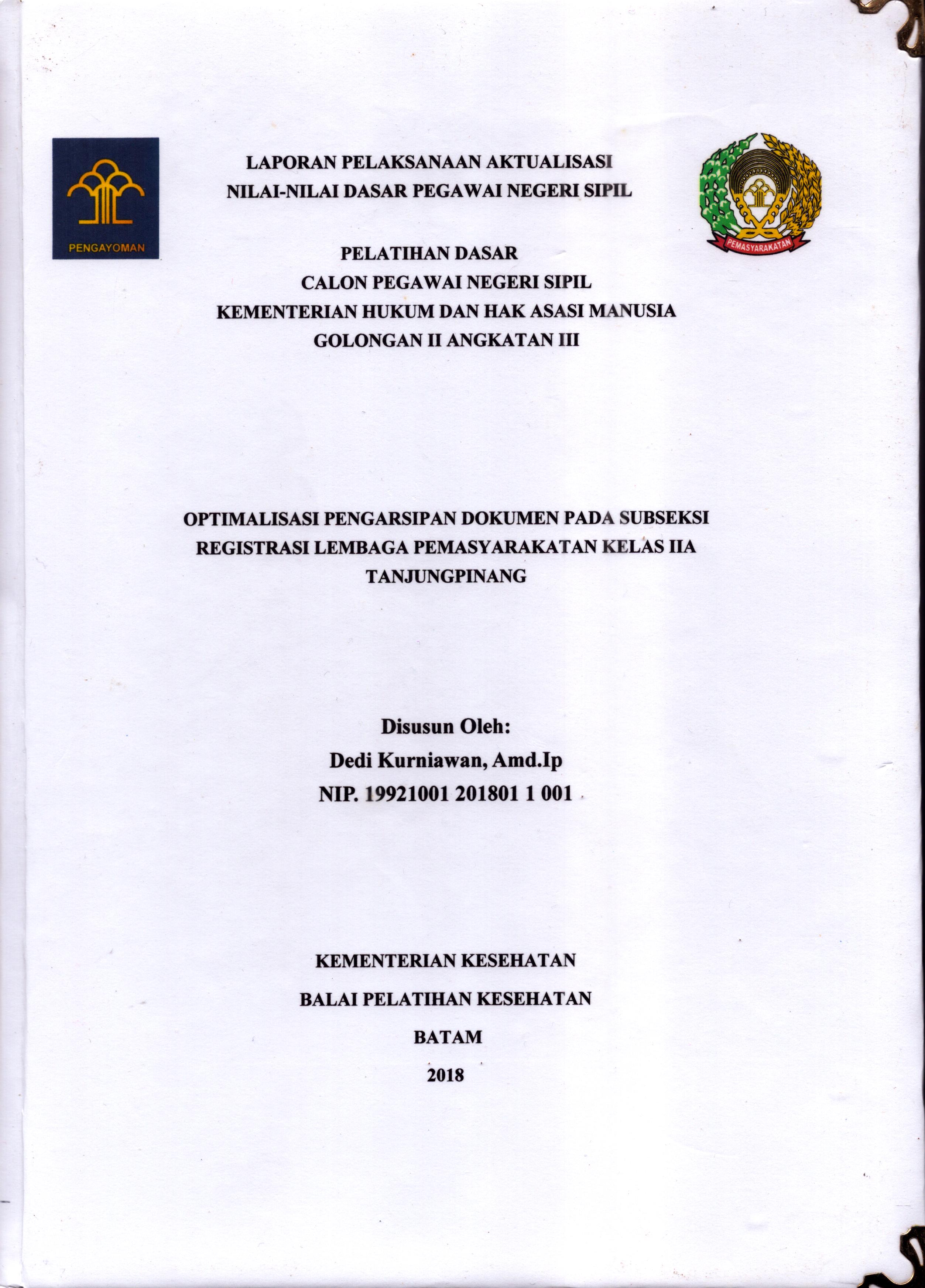 Cover Optimalisasi Pengarsipan Dokumen pada Subseksi Registrasi Lembaga Pemasyarakatan Kelas IIA Tanjung Pinang :  Pelatihan Dasar Calon Pegawai Negeri Sipil  Golongan II Kementerian Hukum Dan Hak Asasi Manusia / Dedi Kurniawan,A.Md.IP