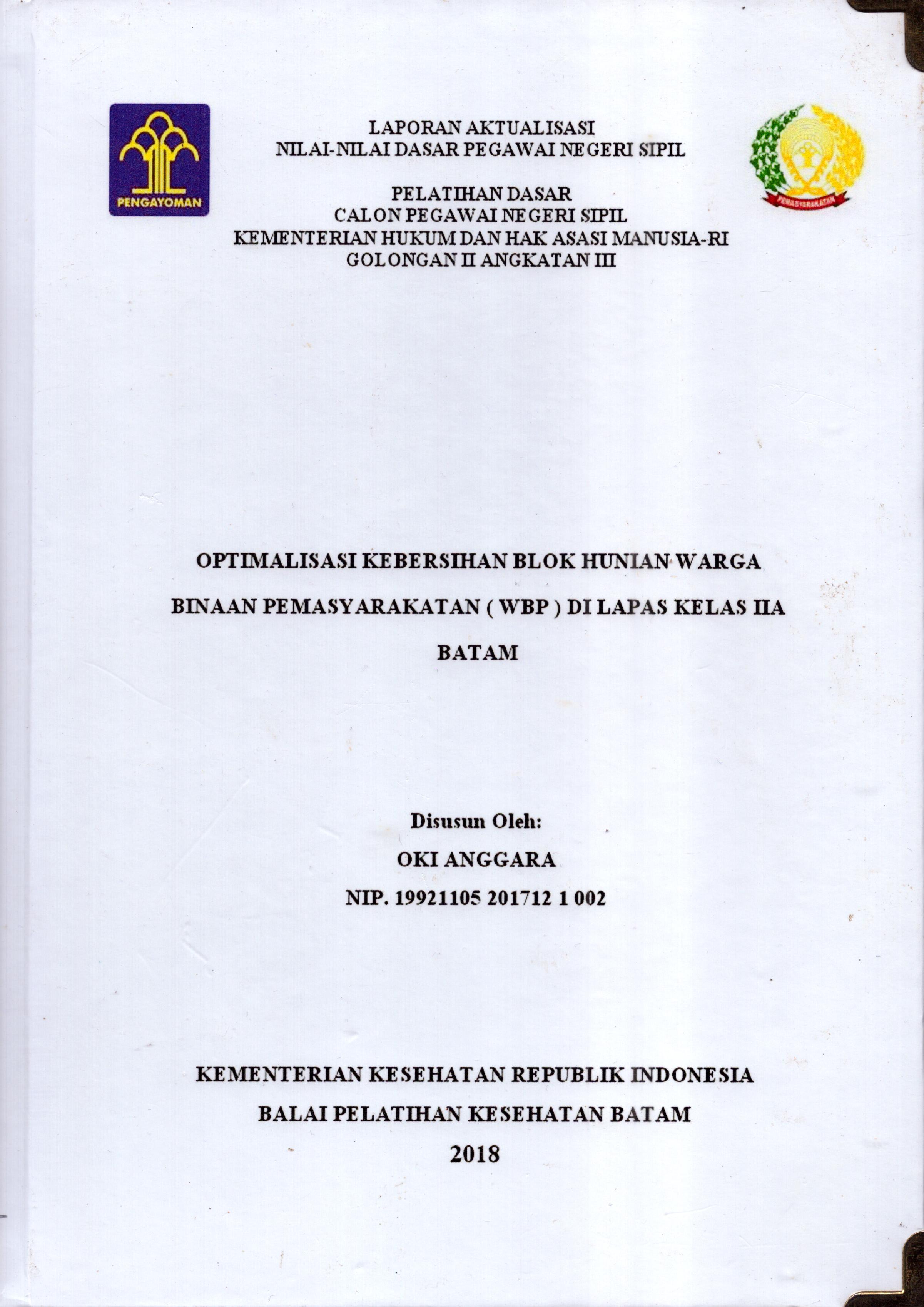 Cover Optimalisasi Kebersihan Blok Hunian Warga Binaan Pemasyarakatan (WBP) Di Lapas Kelas IIA Batam :  Pelatihan Dasar Calon Pegawai Negeri Sipil  Golongan II Kementerian Hukum Dan Hak Asasi Manusia / Oki Anggara