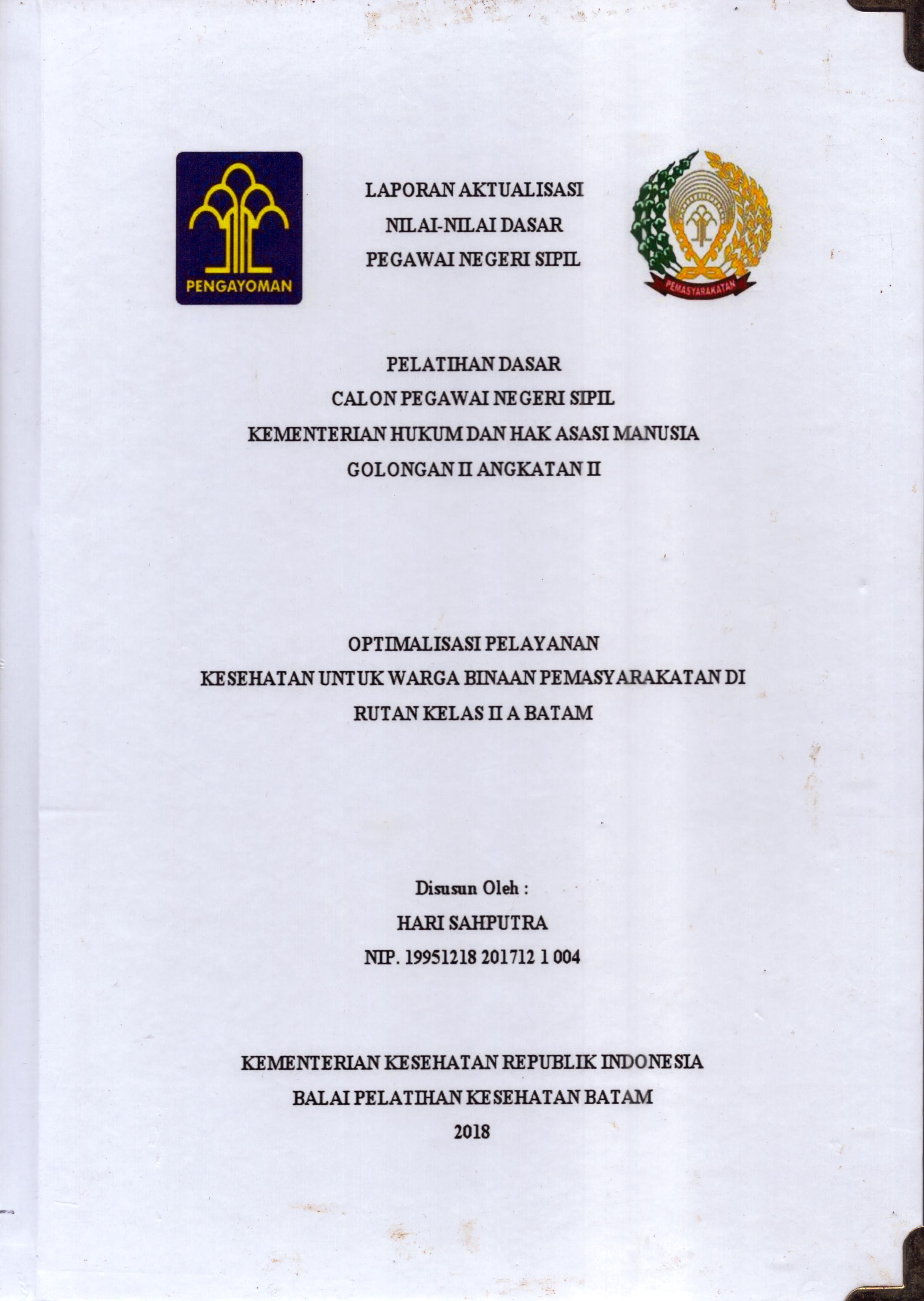 Cover Optimalisasi Pelayanan Kesehatan untuk Warga Binaan Pemasyarakatan Di Rutan Kelas II A Batam :  Pelatihan Dasar Calon Pegawai Negeri Sipil  Golongan II Kementerian Hukum Dan Hak Asasi Manusia / Hari Sahputra