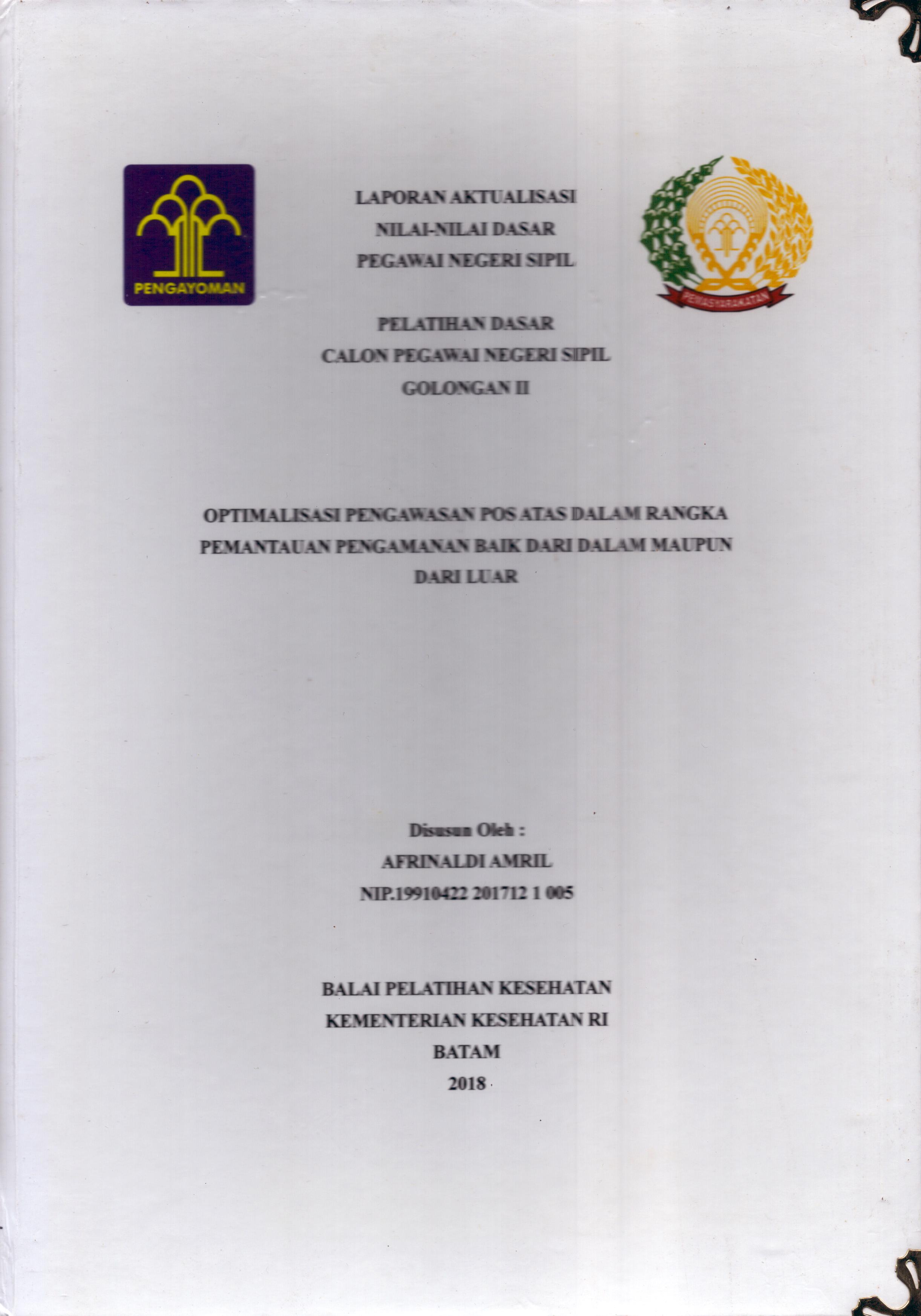 Cover Optimalisasi Pengawasan Pos Atas dalam Rangka Pemantauan Pengamanan Baik dari dalam Maupun dari Luar :  Pelatihan Dasar Calon Pegawai Negeri Sipil  Golongan II Kementerian Hukum Dan Hak Asasi Manusia / Afrinaldi Amril