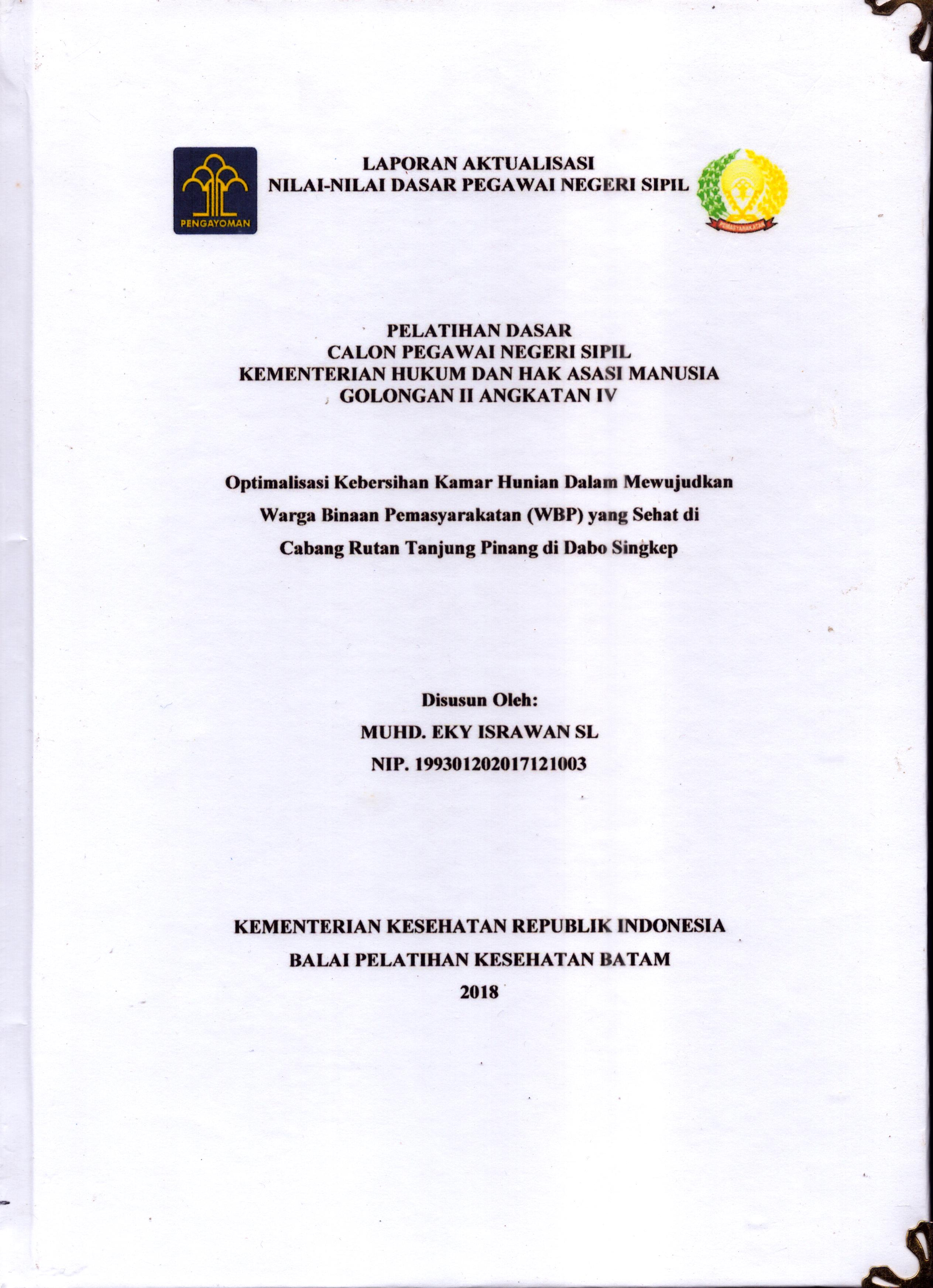 Cover Optimalisasi Kebersihan Kamar Hunian dalam Mewujudkan Warga Binaan Pemasyarakatan (WBP) yang Sehat Di Cabang Rutan Tanjung Pinang Di Dabo Singkep :  Pelatihan Dasar Calon Pegawai Negeri Sipil  Golongan II Kementerian Hukum Dan Hak Asasi Manusia / Muhd. Eky Israwan SL