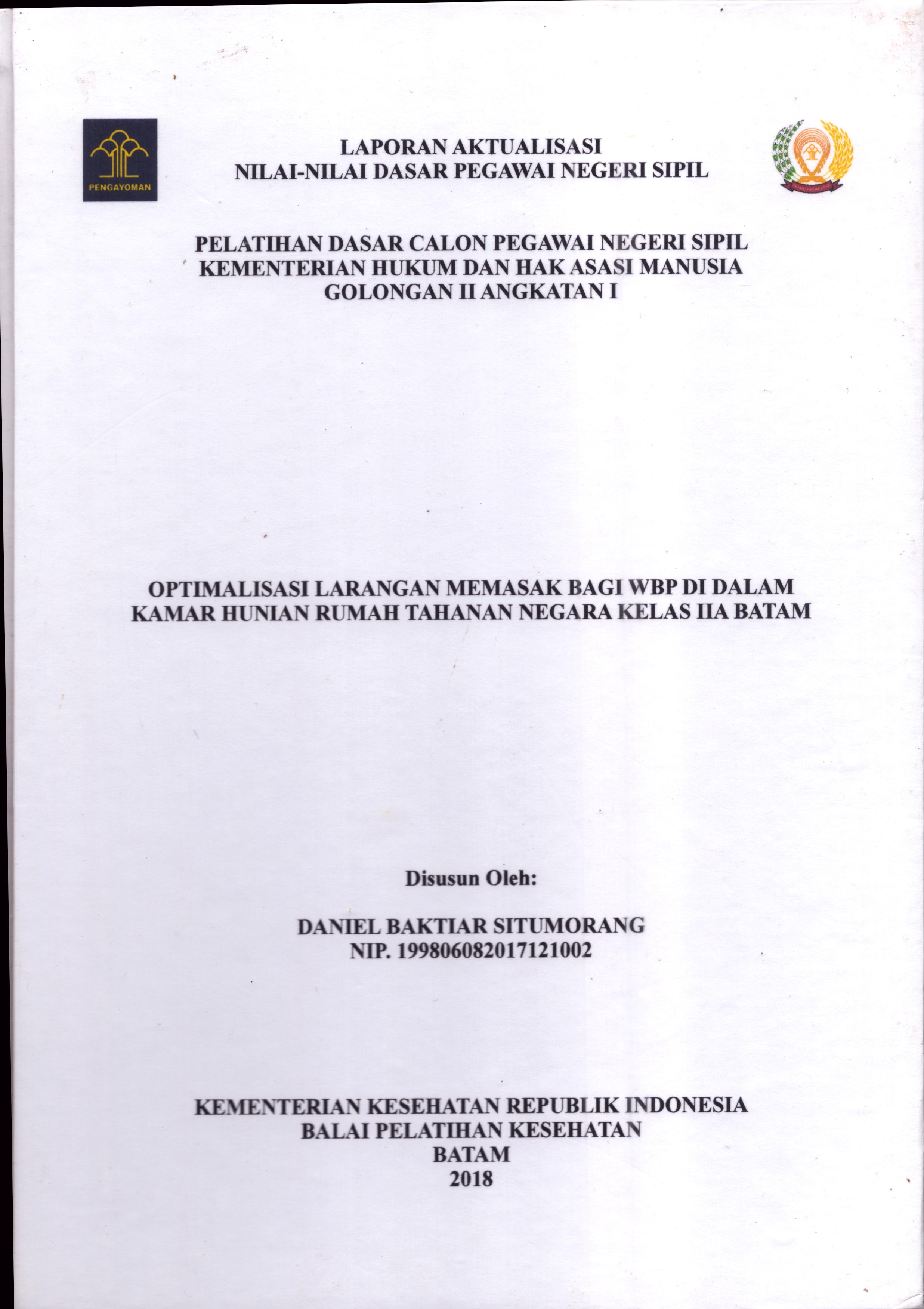Cover Optimalisasi Larangan Memasak bagi WBP Di Dalam Kamar Hunian Rumah Tahanan Negara Kelas IIA Batam :  Pelatihan Dasar Calon Pegawai Negeri Sipil  Golongan II Kementerian Hukum Dan Hak Asasi Manusia / Daniel Baktiar Situmorang