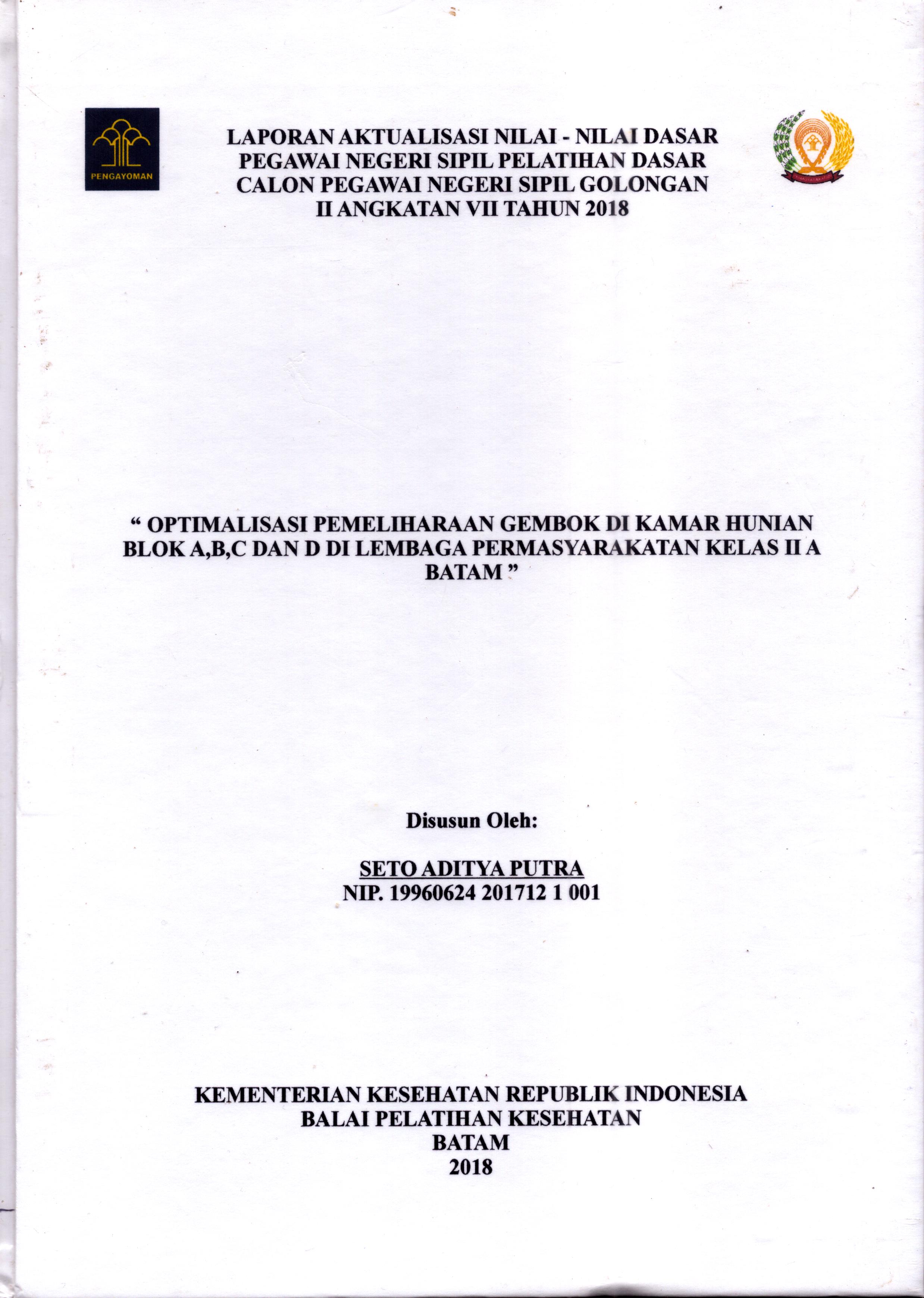 Cover Optimalisasi Pemeliharaan Gembok Di Kamar Hunian Blok A,B,C, dan D Di Lembaga Permasyarakatan Kelas II A Batam :  Pelatihan Dasar Calon Pegawai Negeri Sipil  Golongan II Kementerian Hukum Dan Hak Asasi Manusia / Seto Aditya Putra