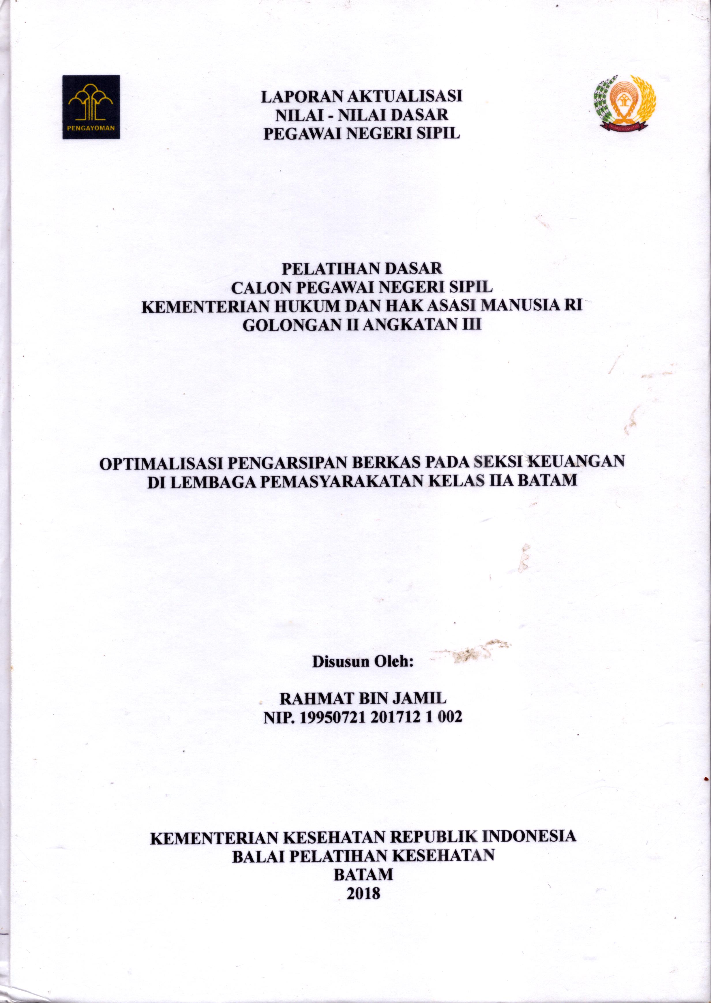 Cover Optimalisasi Pengarsipan Berkas pada Seksi Keuangan Di Lembaga Pemasyarakatan Kelas IIA Batam :  Pelatihan Dasar Calon Pegawai Negeri Sipil  Golongan II Kementerian Hukum Dan Hak Asasi Manusia / Rahmat Bin Jamil
