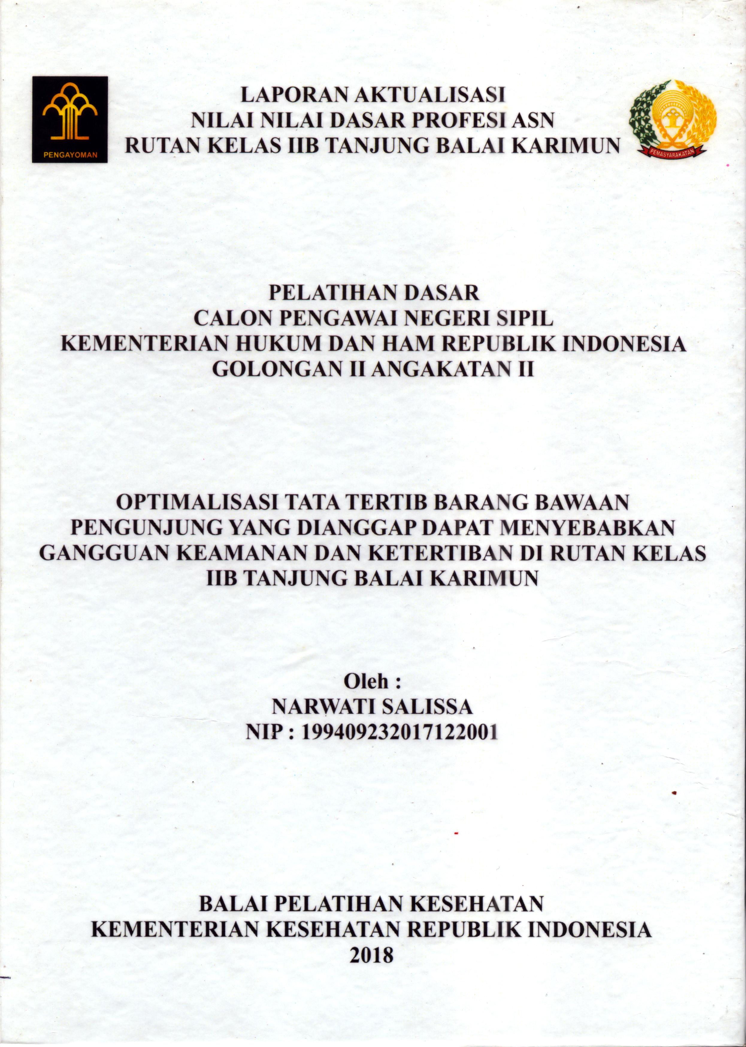 Cover Optimalisasi Tata Tertib Barang Bawaan Pengunjung yang Dianggap Dapat Menyebabkan Gangguan Keamanan dan Ketertiban Di Rutan Kelas IIB Tanjung Balai Karimun :  Pelatihan Dasar Calon Pegawai Negeri Sipil  Golongan II Kementerian Hukum Dan Hak Asasi Manusia / Narwati Salissa
