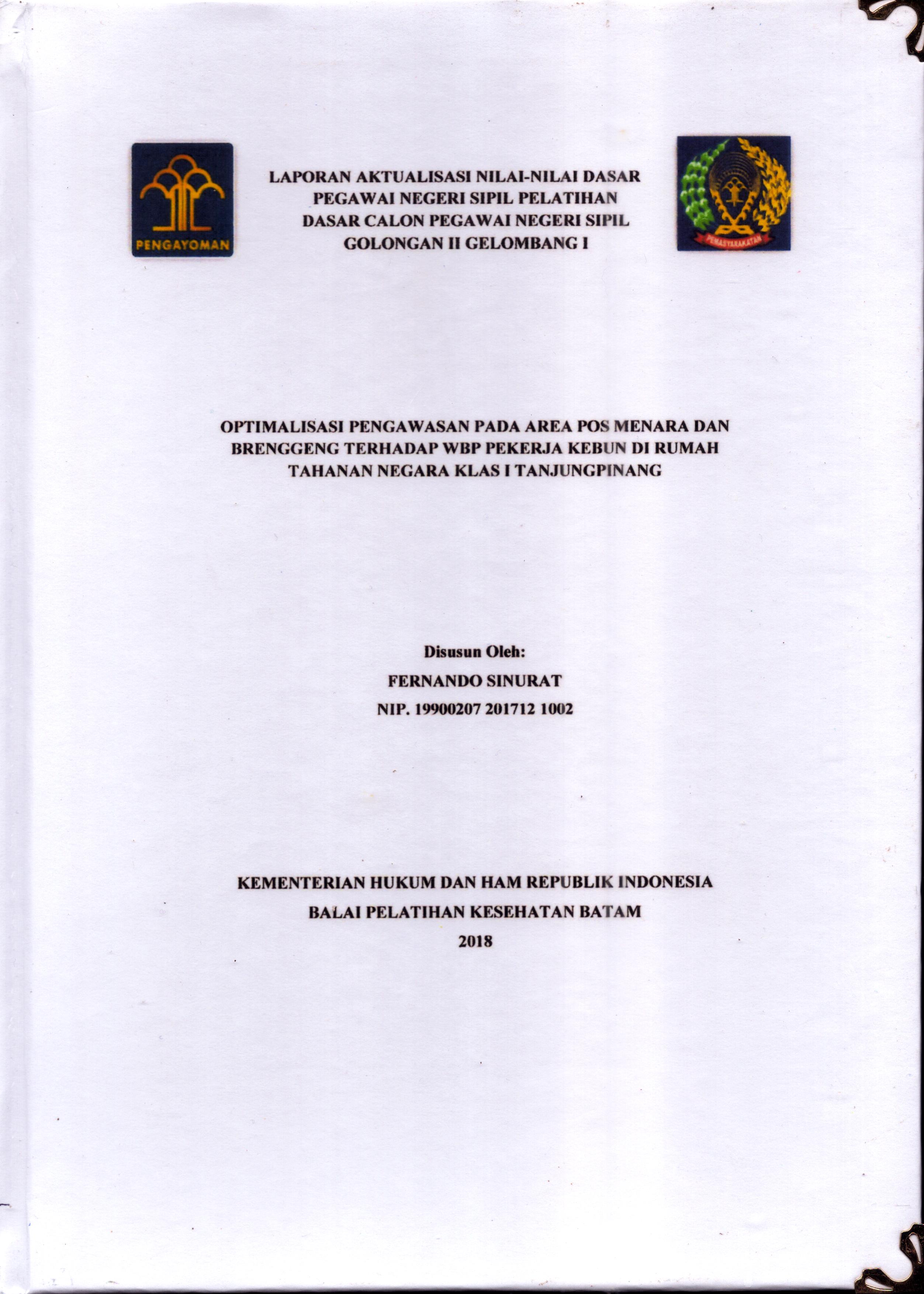 Cover Optimalisasi Pengawasan pada Area Pos Menara dan Brenggeng Terhadap WBP Pekerja Kebun Di Rumah Tahanan Negara Klas I Tanjung Pinang :  Pelatihan Dasar Calon Pegawai Negeri Sipil  Golongan II Kementerian Hukum Dan Hak Asasi Manusia / Fernando Sinurat
