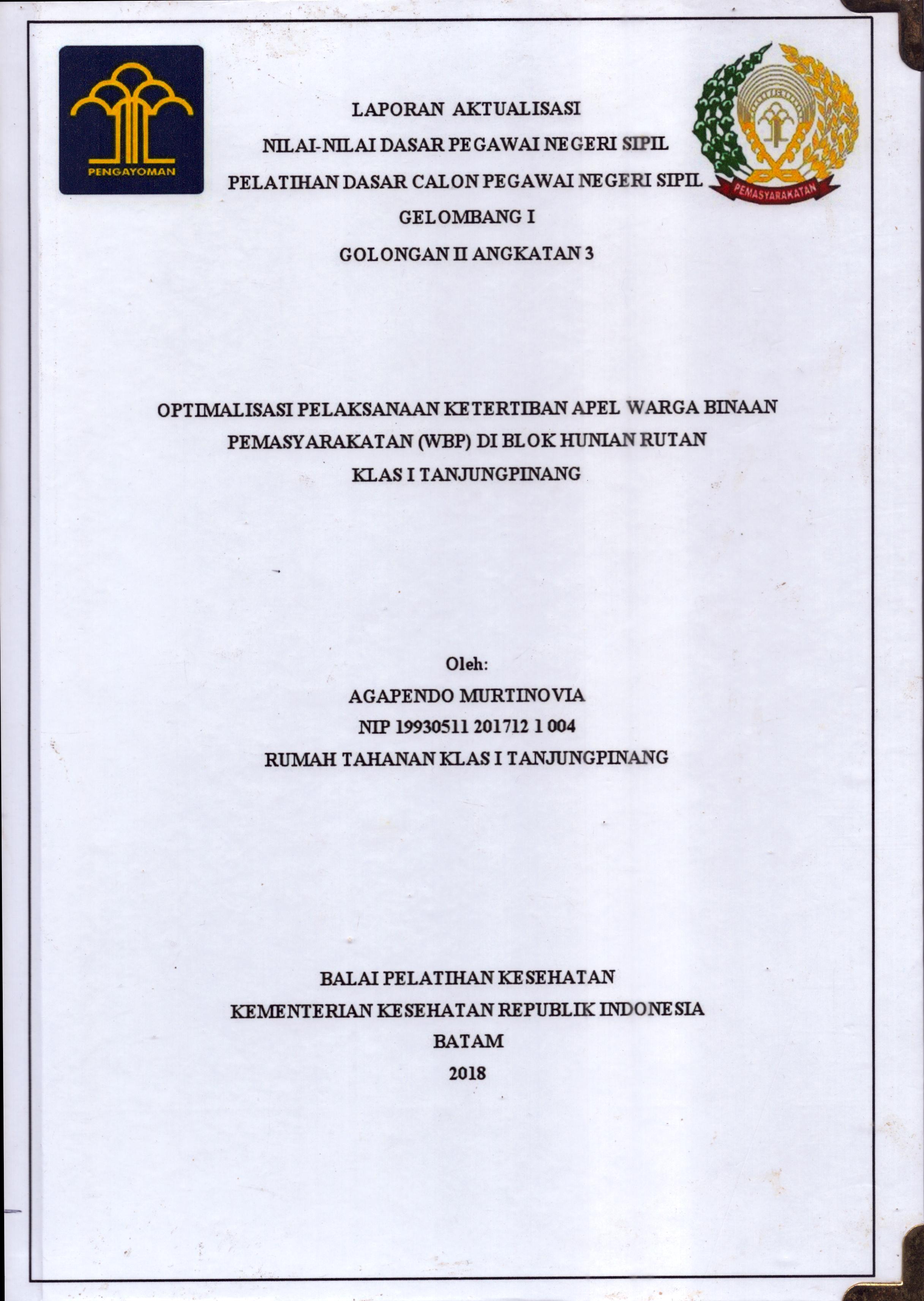 Cover Optimalisasi Pelaksanaan Ketertiban Apel Warga Binaan Pemasyarakatan (WBP) Di Blok Hunian Rutan Klas I Tanjung Pinang :  Pelatihan Dasar Calon Pegawai Negeri Sipil  Golongan II Kementerian Hukum Dan Hak Asasi Manusia / Agapendo Murtino Via