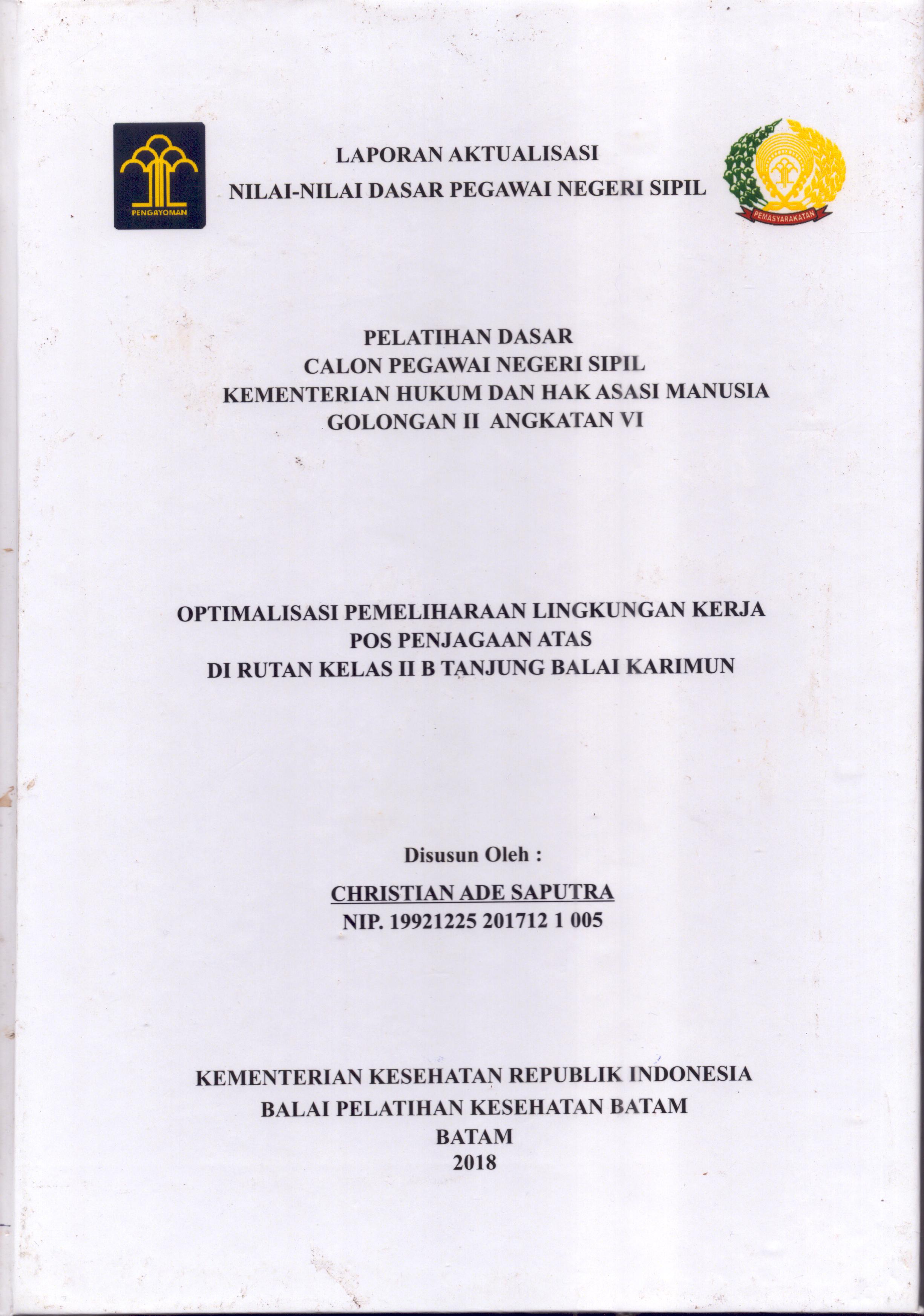 Cover Optimalisasi Pemeliharaan Lingkungan Kerja Pos Penjagaan Atas Di Rutan Kelas II B Tanjung Balai Karimun :  Pelatihan Dasar Calon Pegawai Negeri Sipil  Golongan II Kementerian Hukum Dan Hak Asasi Manusia / Christian Ade Saputra