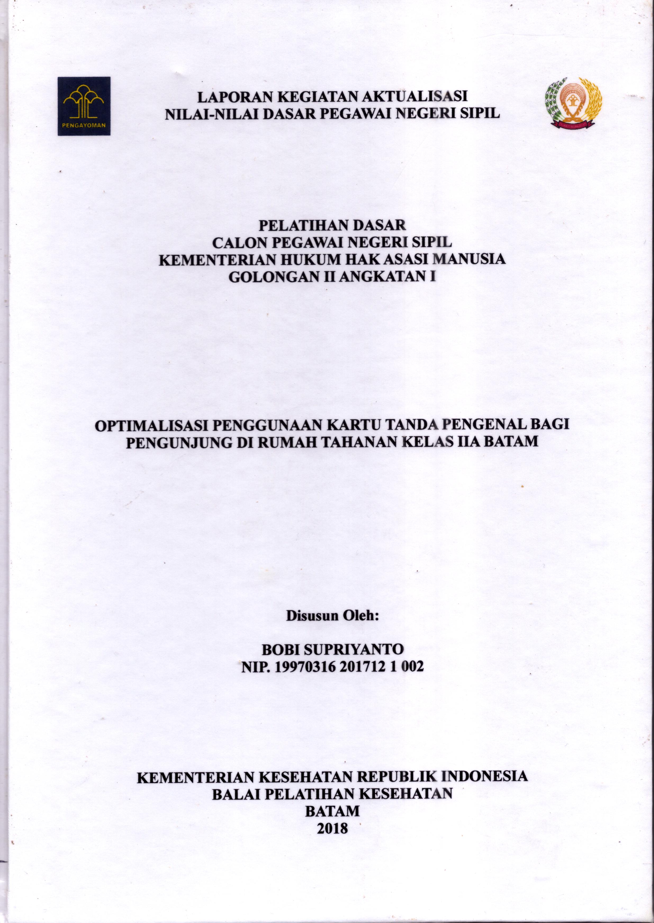 Cover Optimalisasi Penggunaan Kartu Tanda Pengenal bagi Pengunjung Di Rumah Tahanan Kelas IIA Batam :  Pelatihan Dasar Calon Pegawai Negeri Sipil  Golongan II Kementerian Hukum Dan Hak Asasi Manusia / Bobi Supriyanto