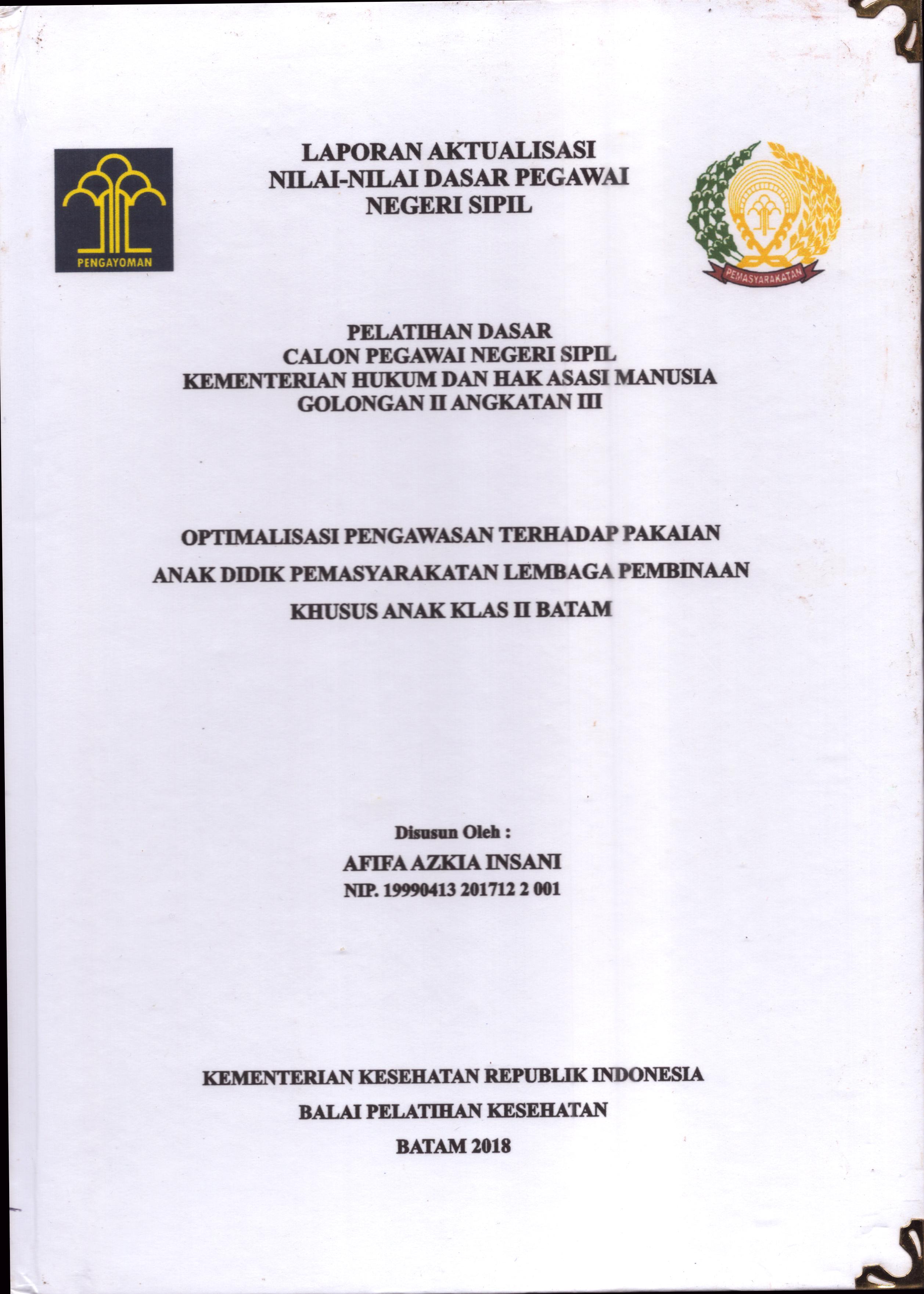 Cover Optimalisasi Pengawasan Terhadap Pakaian Anak Didik Pemasyarakatan Lembaga Pembinaan Khusus Anak Klas II Batam :  Pelatihan Dasar Calon Pegawai Negeri Sipil  Golongan II Kementerian Hukum Dan Hak Asasi Manusia / Afifa Azkia Insani