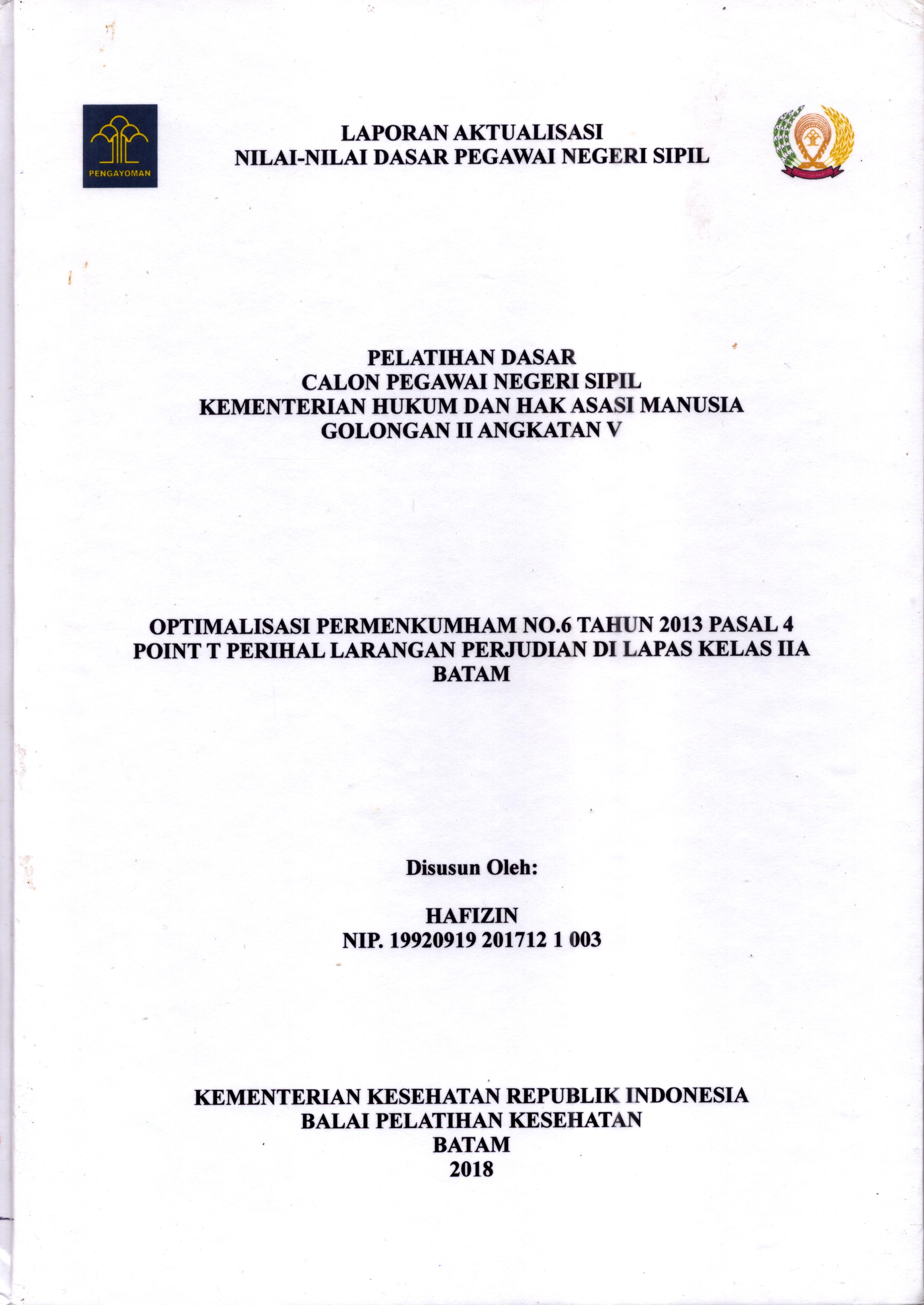Cover Optimalisasi Permenkumham No.6 Tahun 2013 Pasal 4 Point T Perihal Larangan Perjudian Di Lapas Kelas IIA Batam :  Pelatihan Dasar Calon Pegawai Negeri Sipil  Golongan II Kementerian Hukum Dan Hak Asasi Manusia / Hafizin