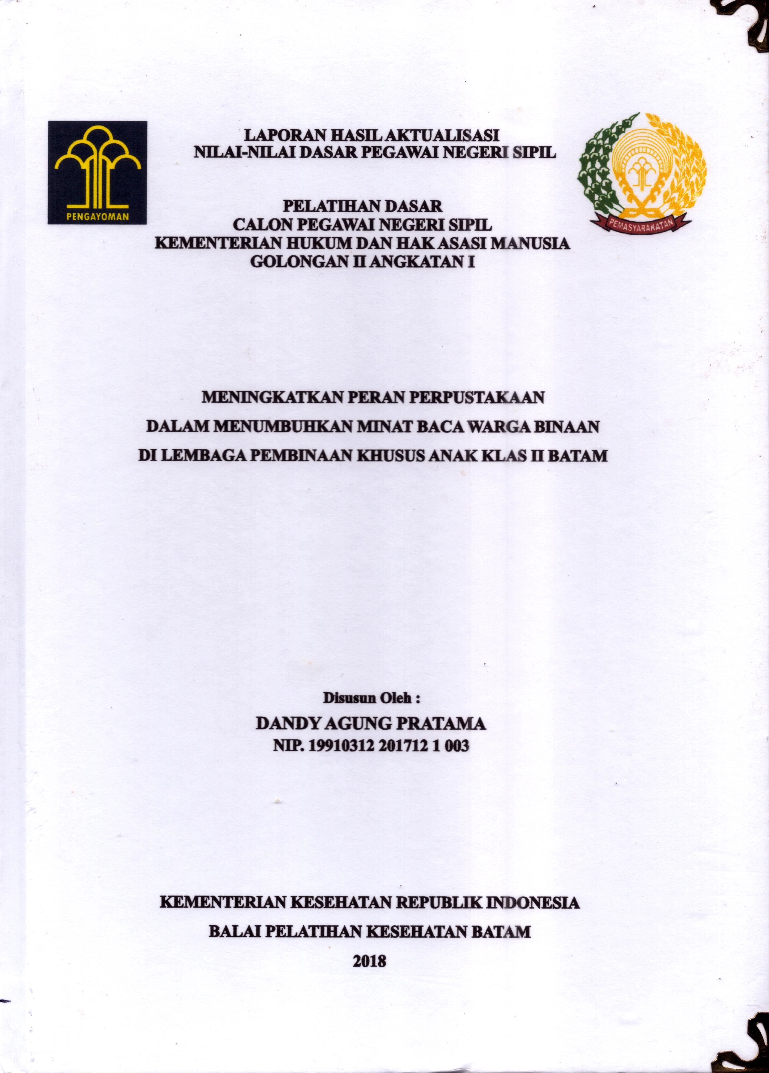 Cover Meningkatkan Peran Perpustakaan dalam Menumbuhkan Minat Baca Warga Binaan Di Lembaga Pembinaan Khusus Anak Klas II Batam :  Pelatihan Dasar Calon Pegawai Negeri Sipil  Golongan II Kementerian Hukum Dan Hak Asasi Manusia / Dandy Agung Pratama