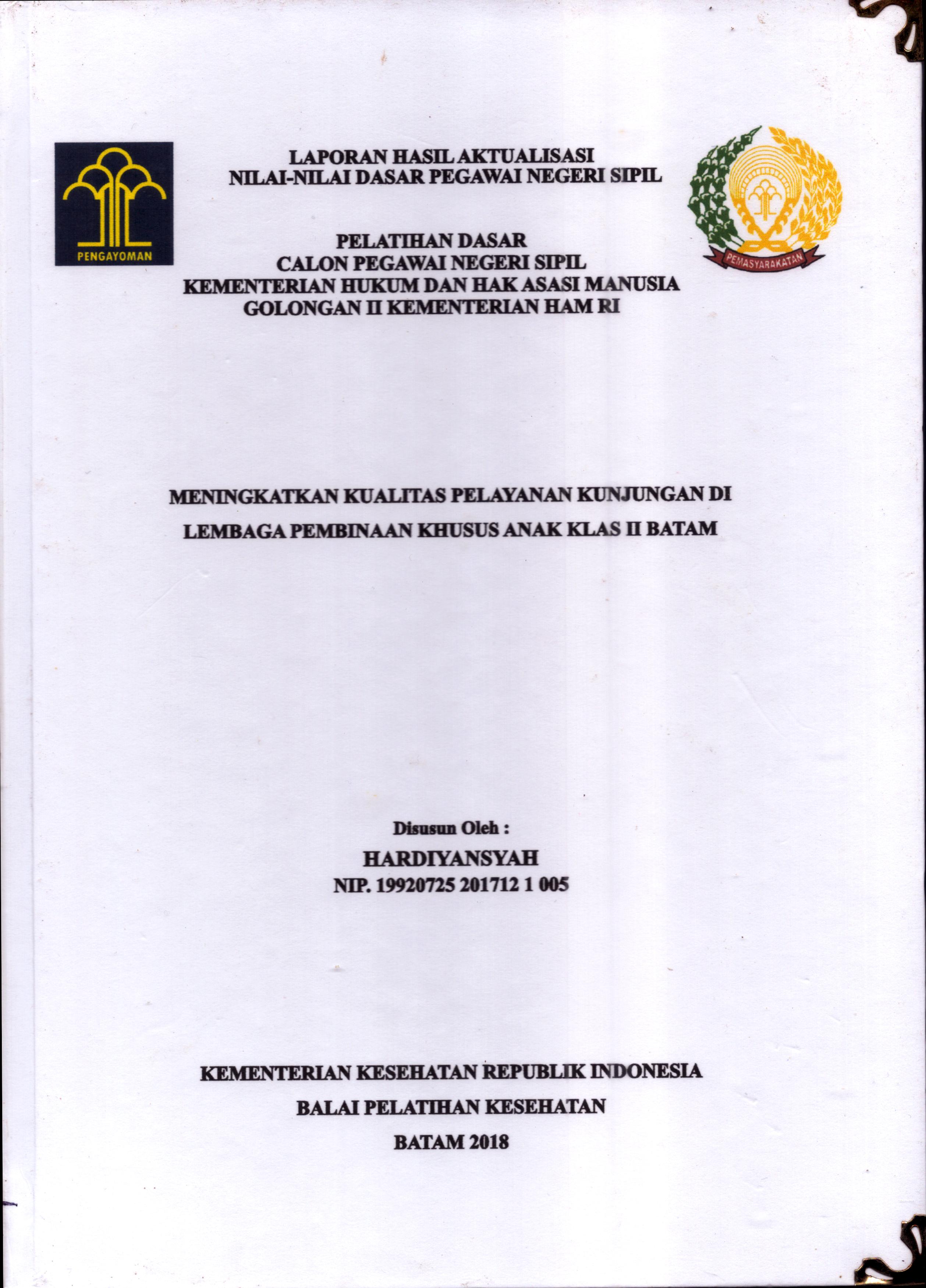 Cover Meningkatkan Kualitas Pelayanan Kunjungan Di Lembaga Pembinaan Khusus Anak Klas II Batam :  Pelatihan Dasar Calon Pegawai Negeri Sipil  Golongan II Kementerian Hukum Dan Hak Asasi Manusia / Hardiyansyah