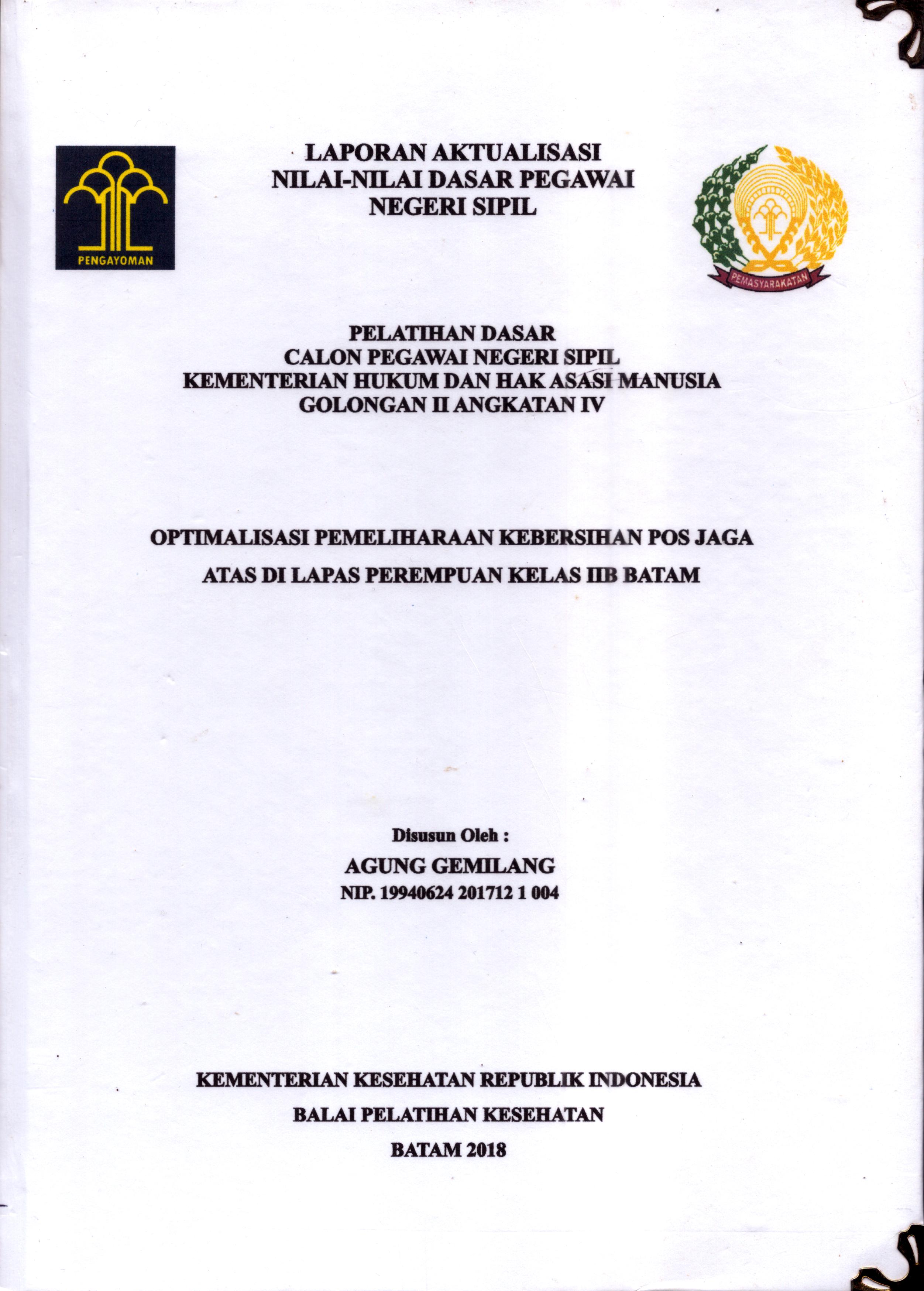 Cover Optimalisasi Pemeliharaan Kebersihan Pos Jaga Atas Di Lapas Kelas IIA Batam :  Pelatihan Dasar Calon Pegawai Negeri Sipil  Golongan II Kementerian Hukum Dan Hak Asasi Manusia / Agung Gemilang