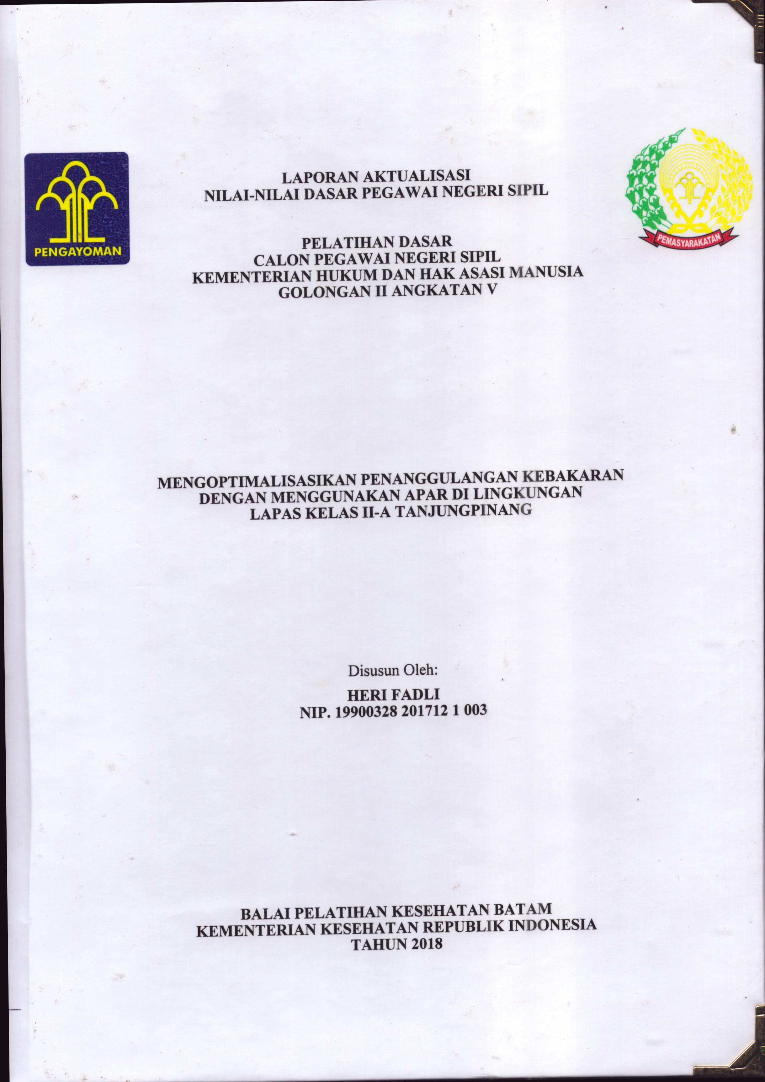 Cover Mengoptimalisasikan Penanggulangan Kebakaran dengan Menggunakan Apar Di Lingkungan Lapas Kelas II-A Tanjung Pinang :  Pelatihan Dasar Calon Pegawai Negeri Sipil  Golongan II Kementerian Hukum Dan Hak Asasi Manusia / Heri Fadli
