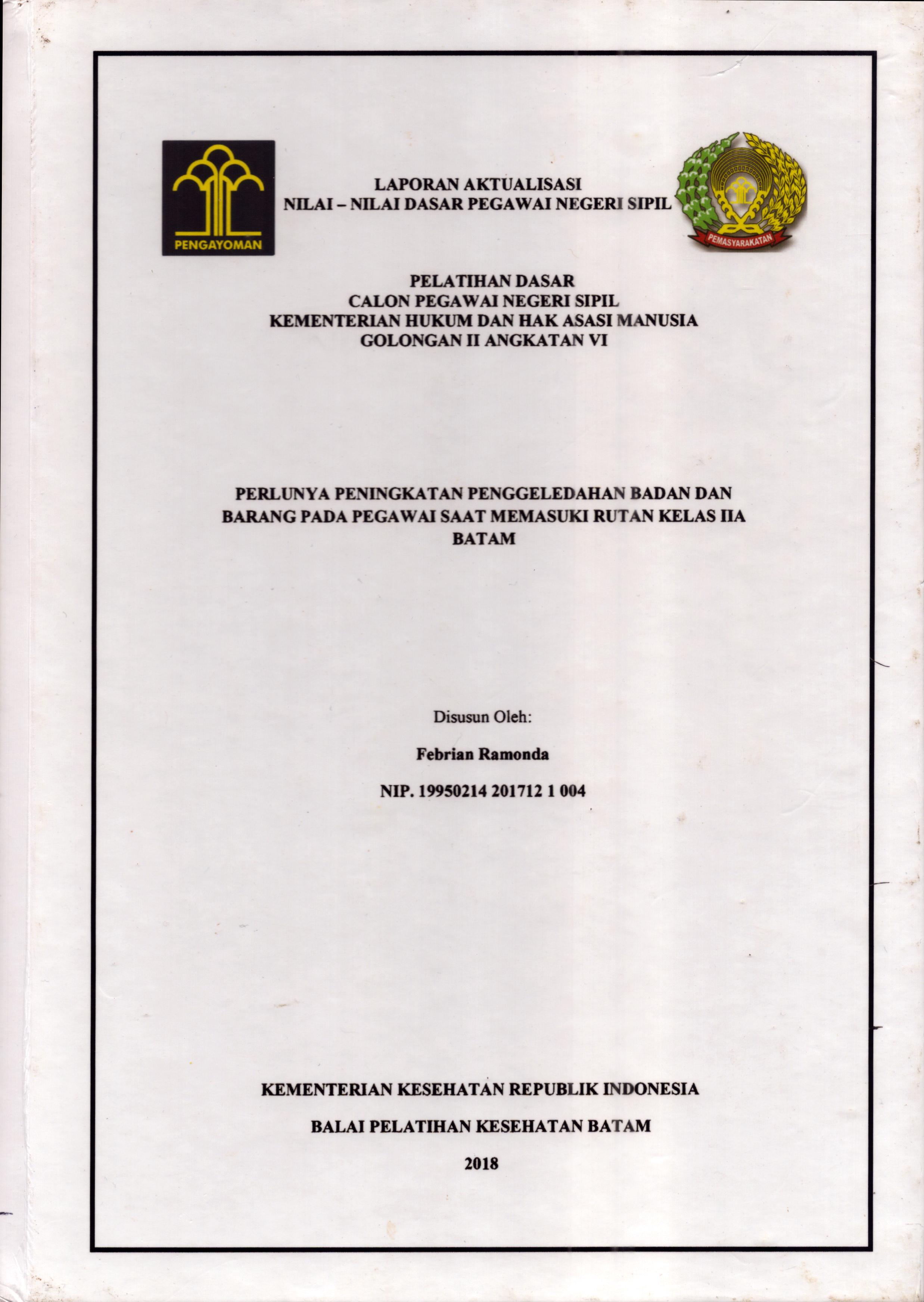 Cover Perlunya Peningkatan Penggeledahan Badan dan Barang pada Pegawai saat Memasuki Rutan Kelas IIA Batam :  Pelatihan Dasar Calon Pegawai Negeri Sipil  Golongan II Kementerian Hukum Dan Hak Asasi Manusia / Febrian Ramonda