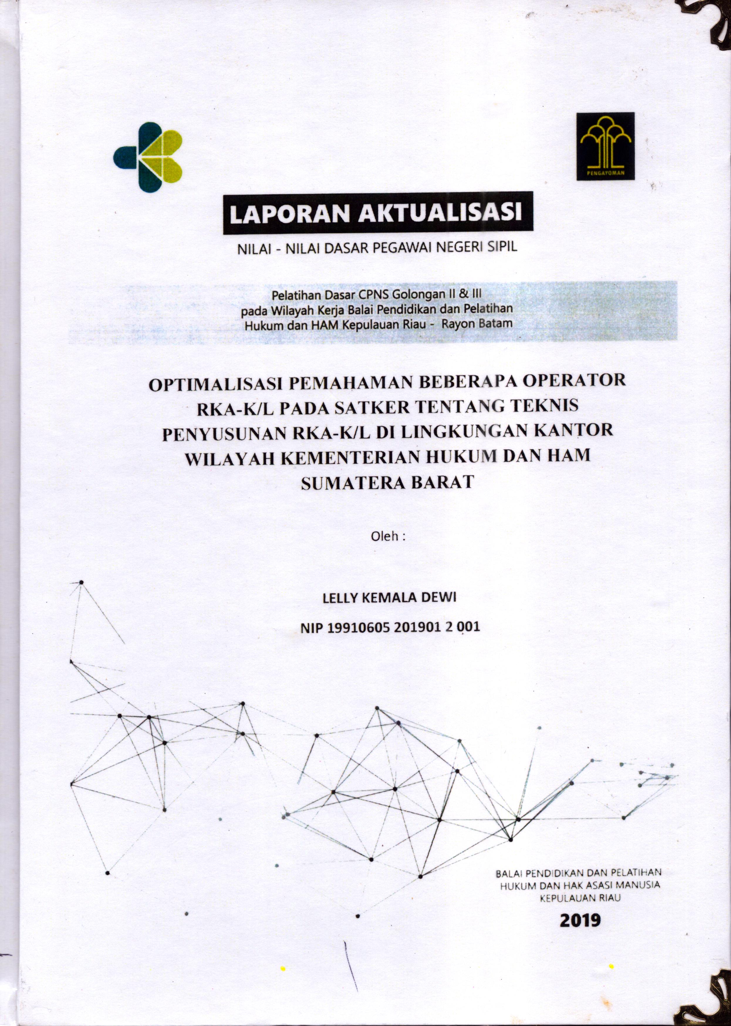 Cover Optimalisasi Pemahaman Beberapa Operator RKA-K/L Di Lingkungan Kantor Wilayah Kementerian Hukum dan HAM Sumatera Barat :  Pelatihan Dasar Calon Pegawai Negeri Sipil  Golongan II Kementerian Hukum Dan Hak Asasi Manusia / Lelly Kemala Dewi