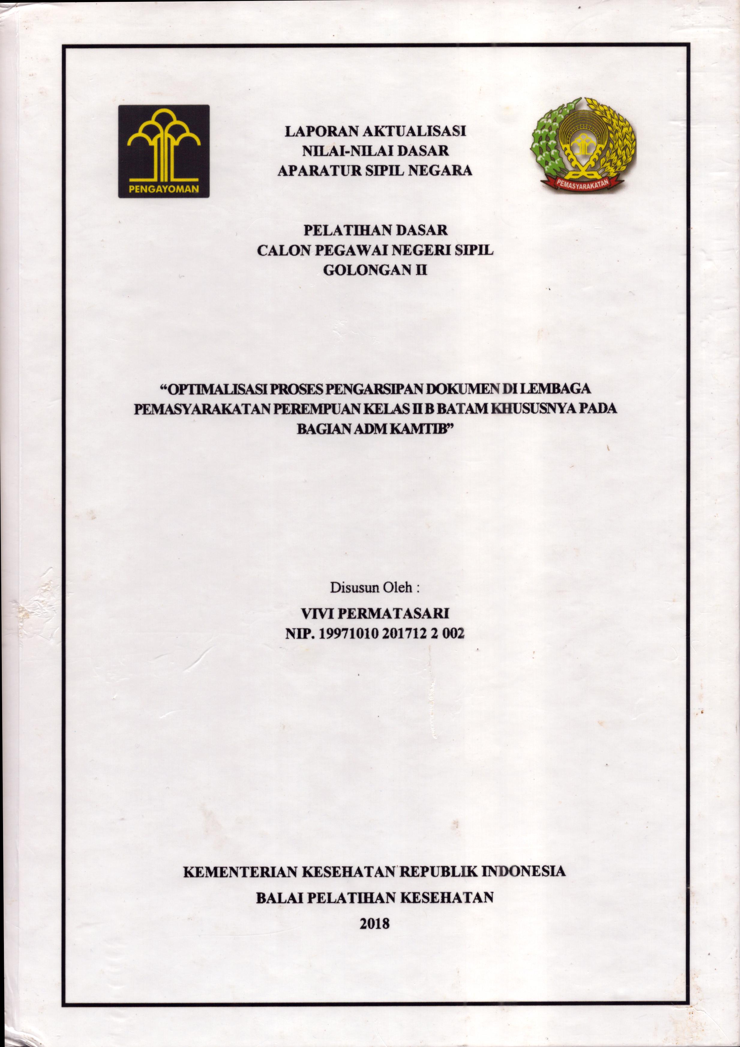 Cover Optimalisasi Proses Pengarsipan Dokumen Di Lembaga Pemasyarakatan Perempuan Kelas II B Batam Khususnya pada Bagian ADM Kamtib :  Pelatihan Dasar Calon Pegawai Negeri Sipil  Golongan II Kementerian Hukum Dan Hak Asasi Manusia / Vivi Permatasari