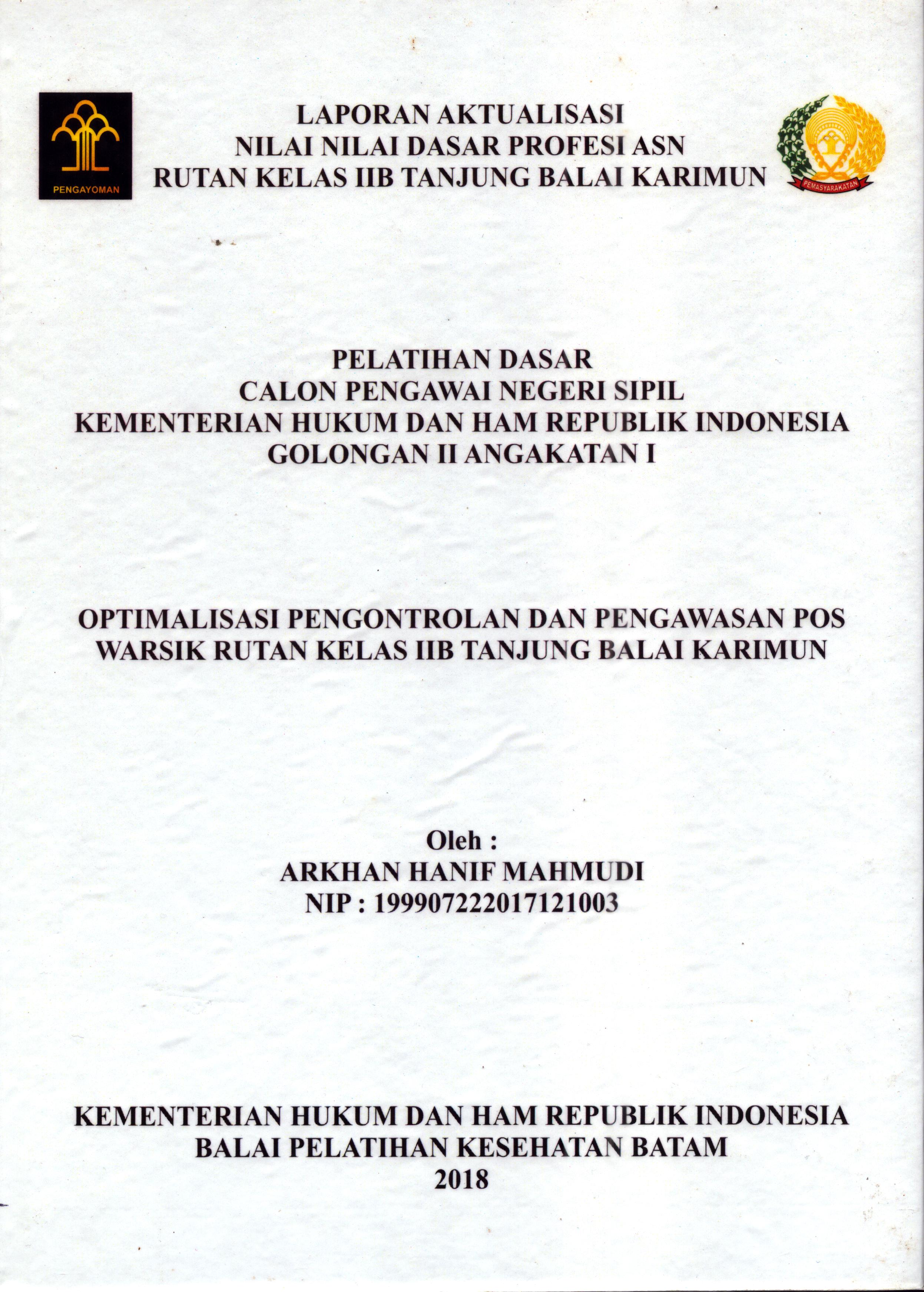 Cover Optimalisasi Pengontrolan dan Pengawasan Pos Warsik Rutan Kelas IIB Tanjung Balai Karimun :  Pelatihan Dasar Calon Pegawai Negeri Sipil  Golongan II Kementerian Hukum Dan Hak Asasi Manusia / Arkhan Hanif Mahmudi