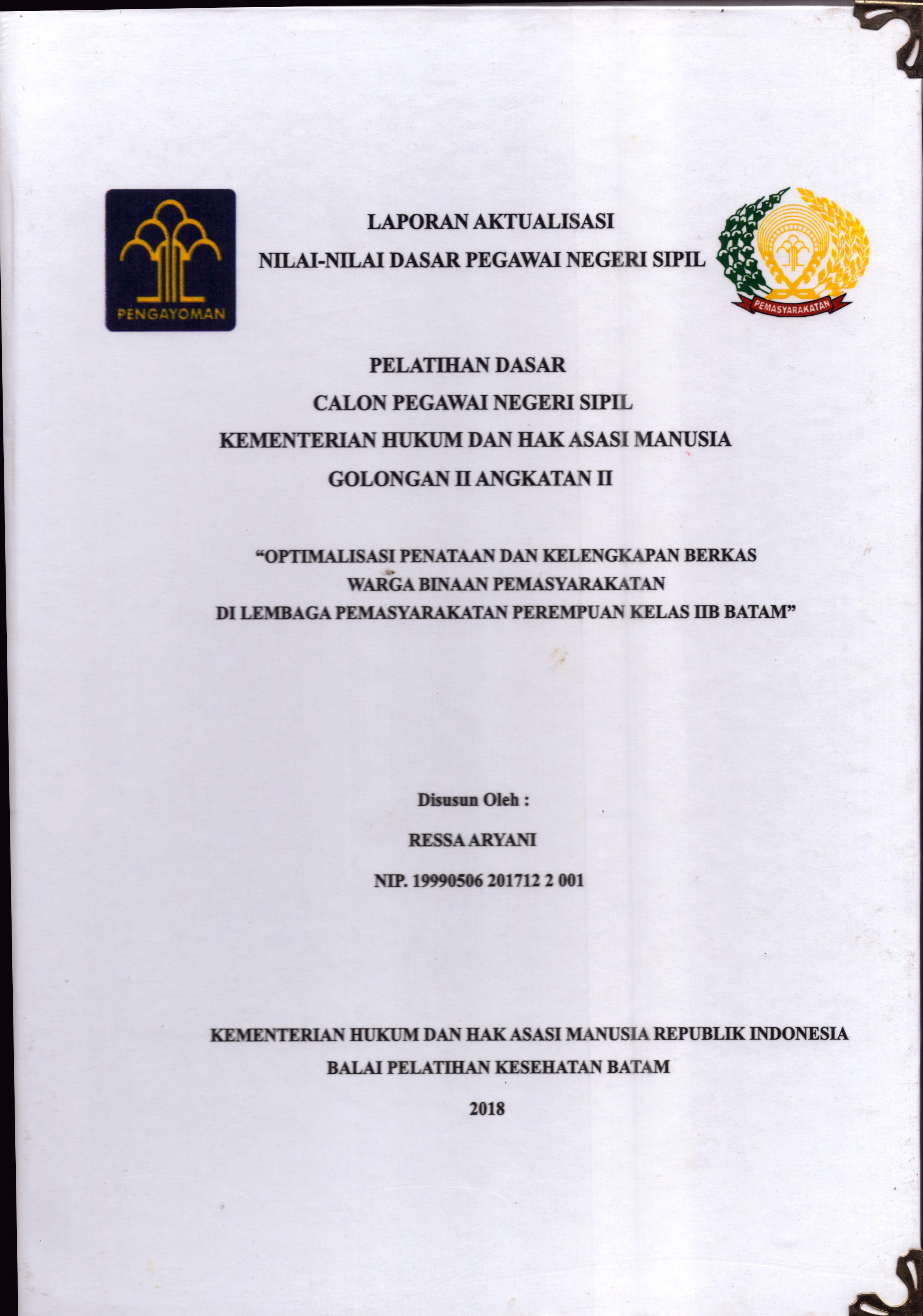 Cover Optimalisasi Penataan dan Kelengkapan Berkas Warga Binaan Pemasyarakatan Di Lembaga Pemasyarakatan Perempuan Kelas IIB Batam :  Pelatihan Dasar Calon Pegawai Negeri Sipil  Golongan II Kementerian Hukum Dan Hak Asasi Manusia / Ressa Aryani