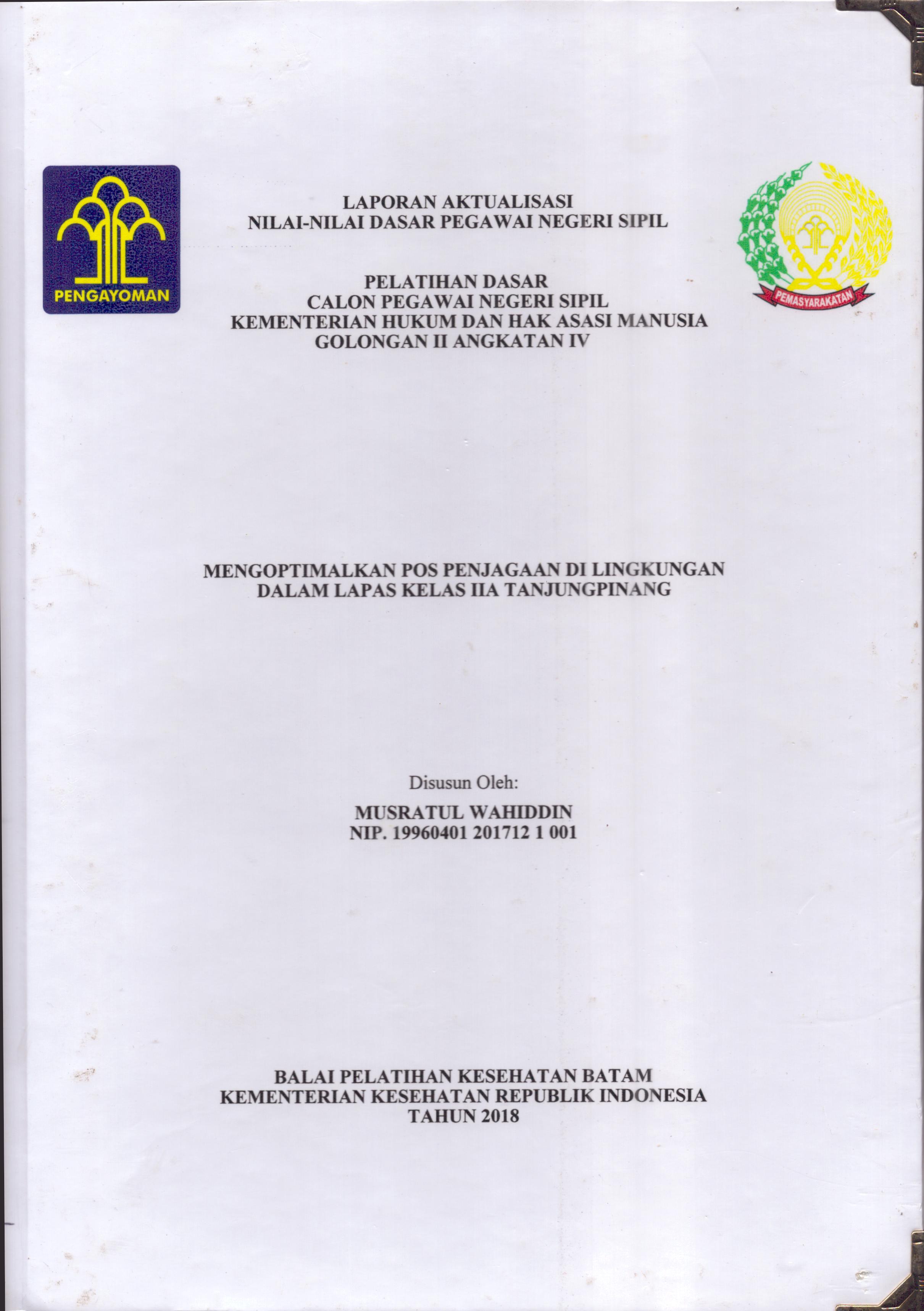 Cover Mengoptimalkan Pos Penjagaan Di Lingkungan dalam Lapas Kelas IIA Tanjung Pinang :  Pelatihan Dasar Calon Pegawai Negeri Sipil  Golongan II Kementerian Hukum Dan Hak Asasi Manusia / Musratul Wahiddin