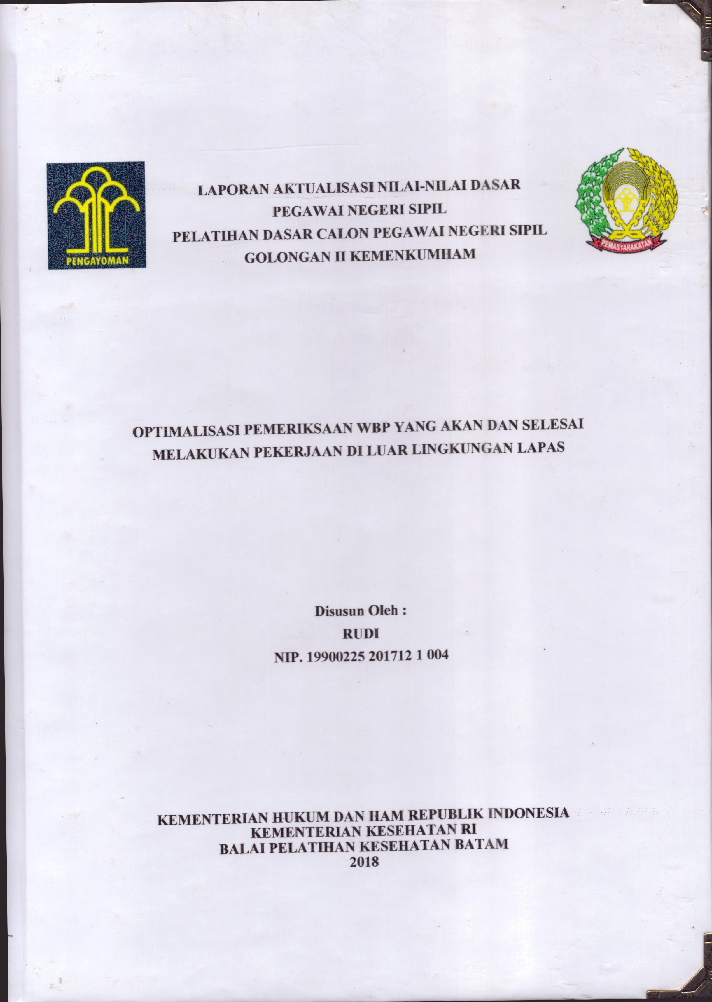 Cover Optimalisasi Pemeriksaan WBP yang Akan dan Selesai Melakukan Pekerjaan Di Luar Lingkungan Lapas :  Pelatihan Dasar Calon Pegawai Negeri Sipil  Golongan II Kementerian Hukum Dan Hak Asasi Manusia / Rudi