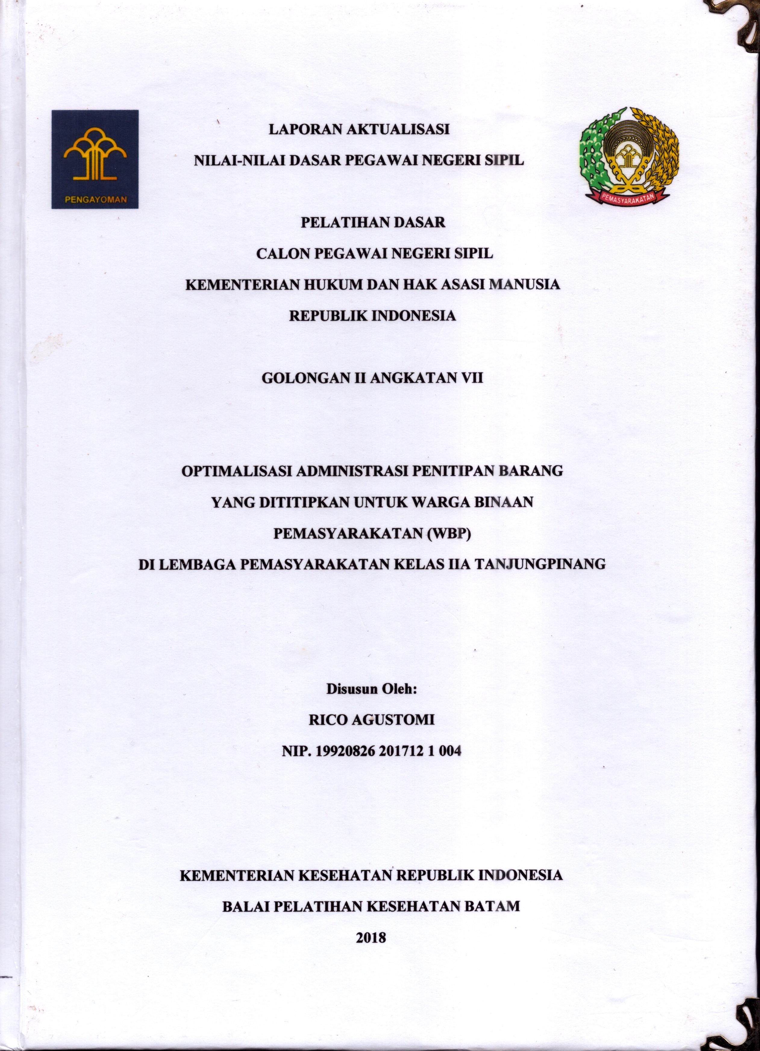 Cover Optimalisasi Administrasi Penitipan Barang yang Dititipkan untuk Warga Binaan pemasyarakatan (WBP) Di Lembaga Pemasyarakatan Kelas IIA TanjungPinang :  Pelatihan Dasar Calon Pegawai Negeri Sipil  Golongan II Kementerian Hukum Dan Hak Asasi Manusia / Rico Agustomi