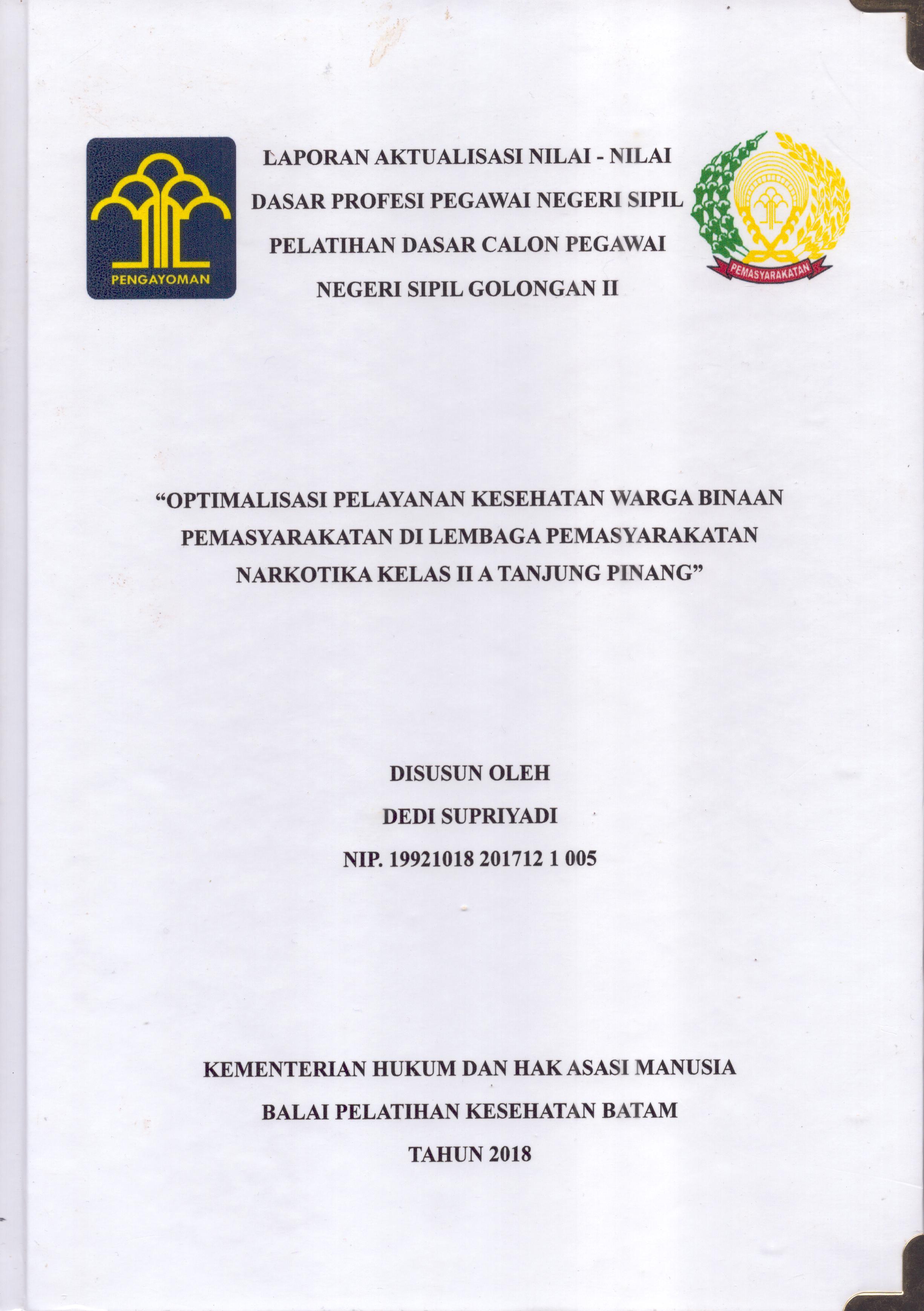 Cover Optimalisasi Pelayanan Kesehatan Warga Binaan Pemasyarakatan Di Lembaga Pemasyarakatan Narkotika Kelas II A Tanjung Pinang :  Pelatihan Dasar Calon Pegawai Negeri Sipil  Golongan II Kementerian Hukum Dan Hak Asasi Manusia / Dedi Supriyadi