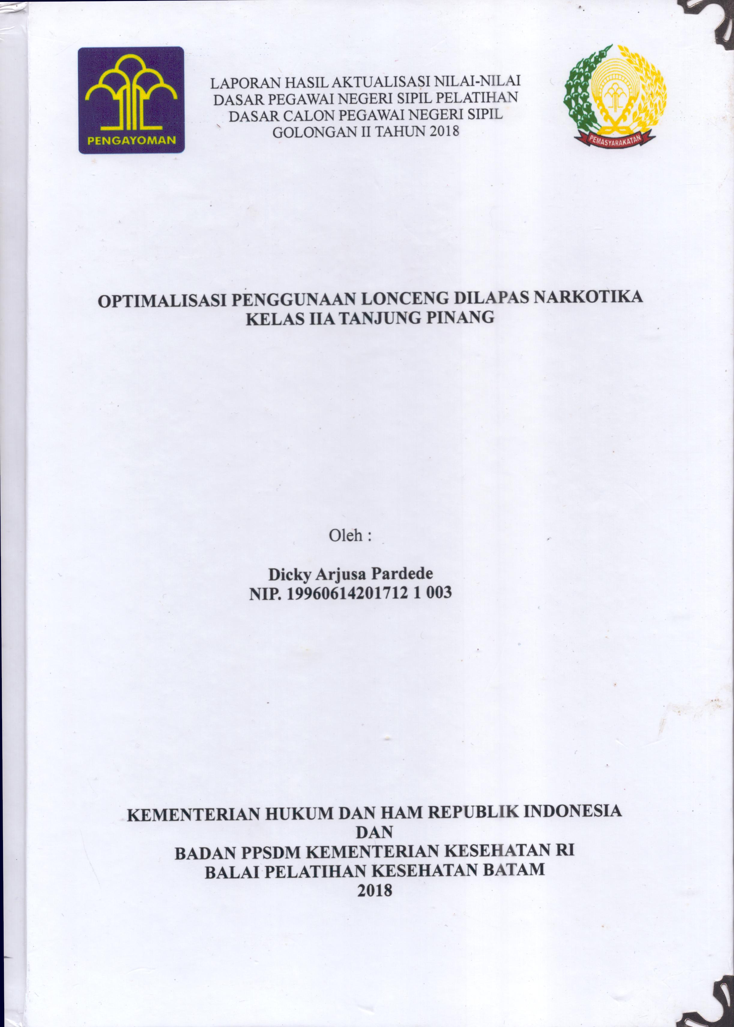 Cover Optimalisasi Penggunaan Lonceng Di Lapas Narkotika kelas IIA Tanjung Pinang :  Pelatihan Dasar Calon Pegawai Negeri Sipil  Golongan II Kementerian Hukum Dan Hak Asasi Manusia / Dicky Arjusa Pardede