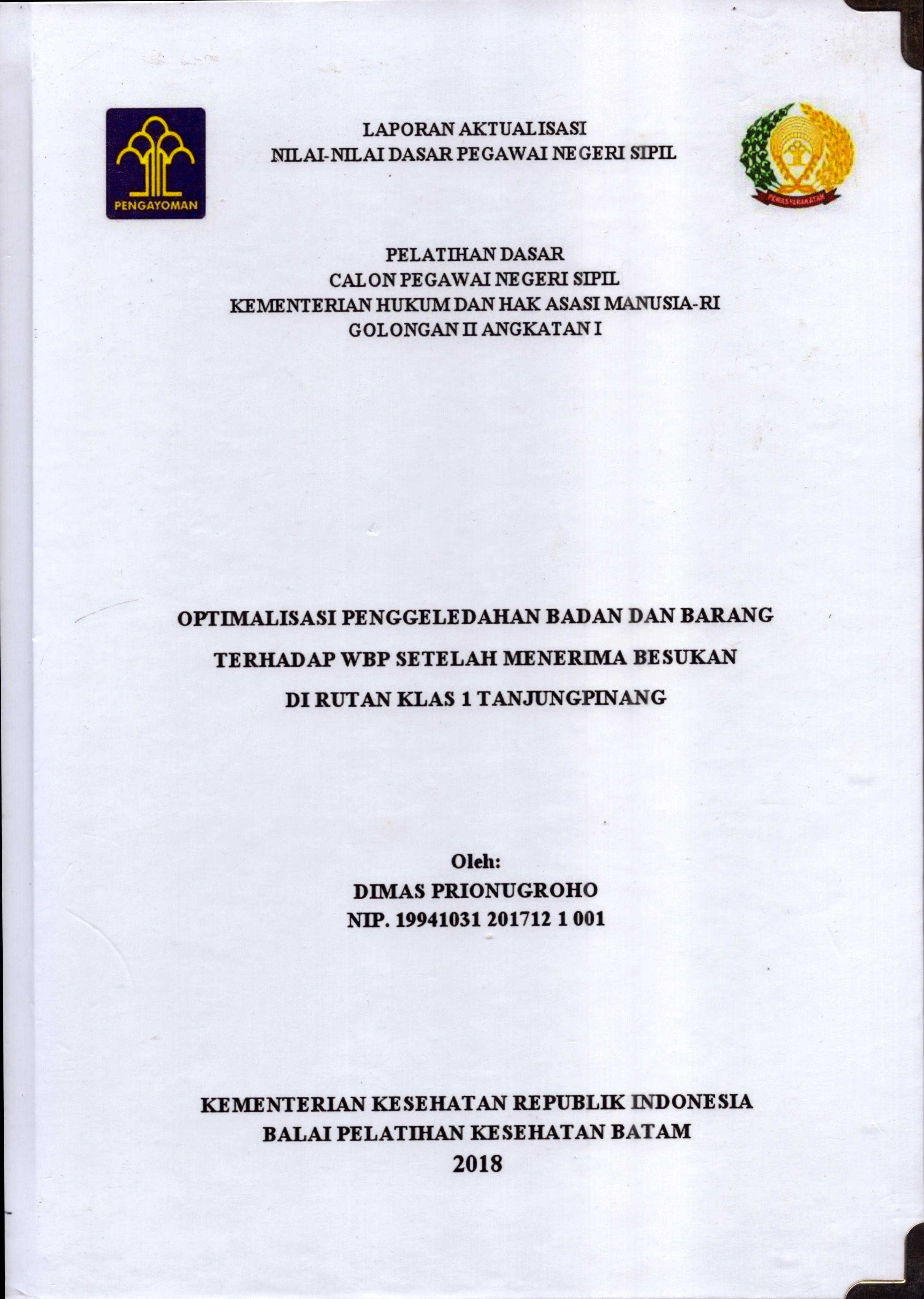 Cover Optimalisasi Penggeledahan Badan dan Barang Terhadap WBP Setelah Menerima Besukan Di Rutan Klas 1 Tanjung Pinang :  Pelatihan Dasar Calon Pegawai Negeri Sipil  Golongan II Kementerian Hukum Dan Hak Asasi Manusia / Dimas Prionugroho